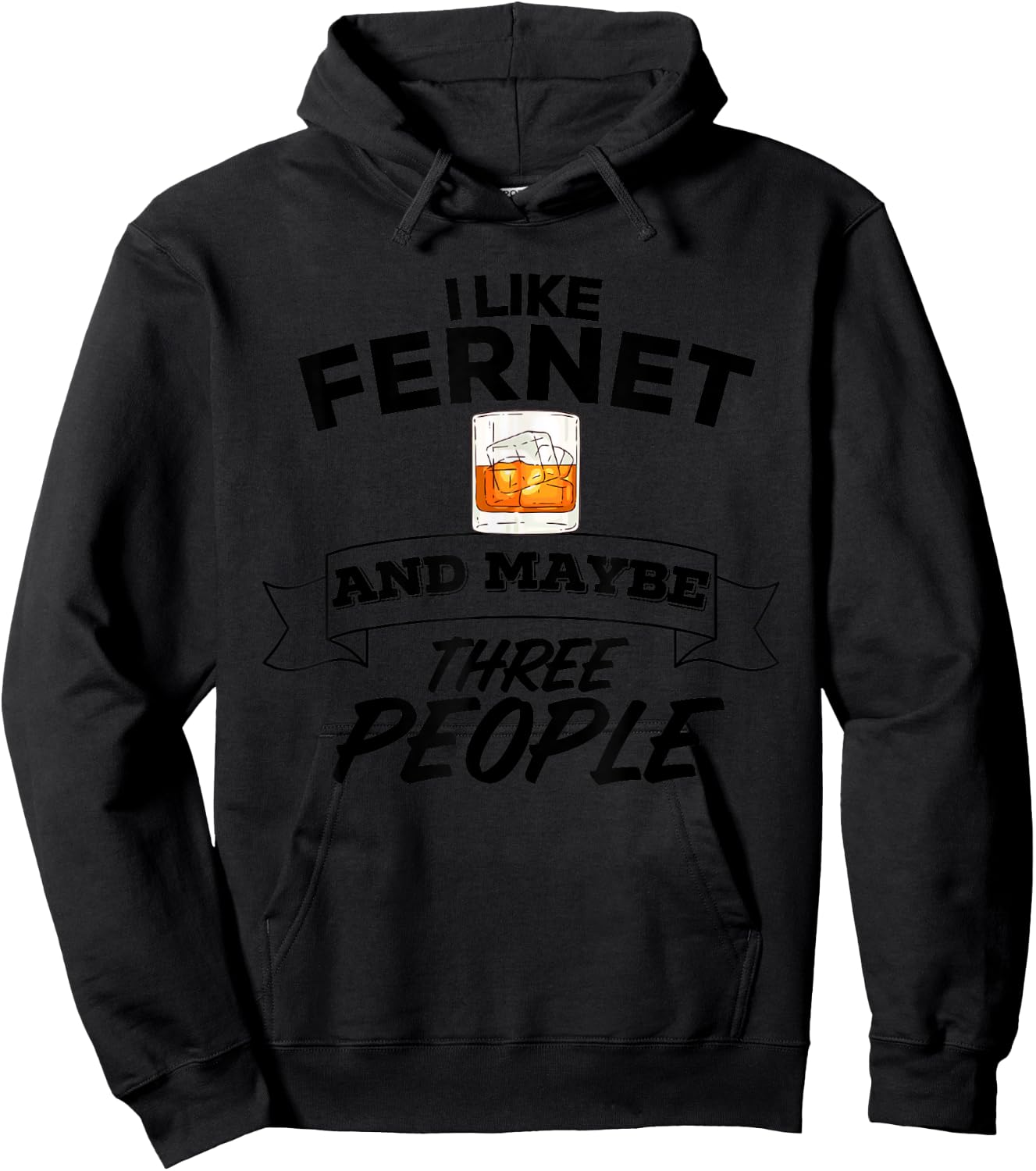 I Like Fernet & Maybe Three People Funny Alcohol Party Hoodie - Hoodie | Black