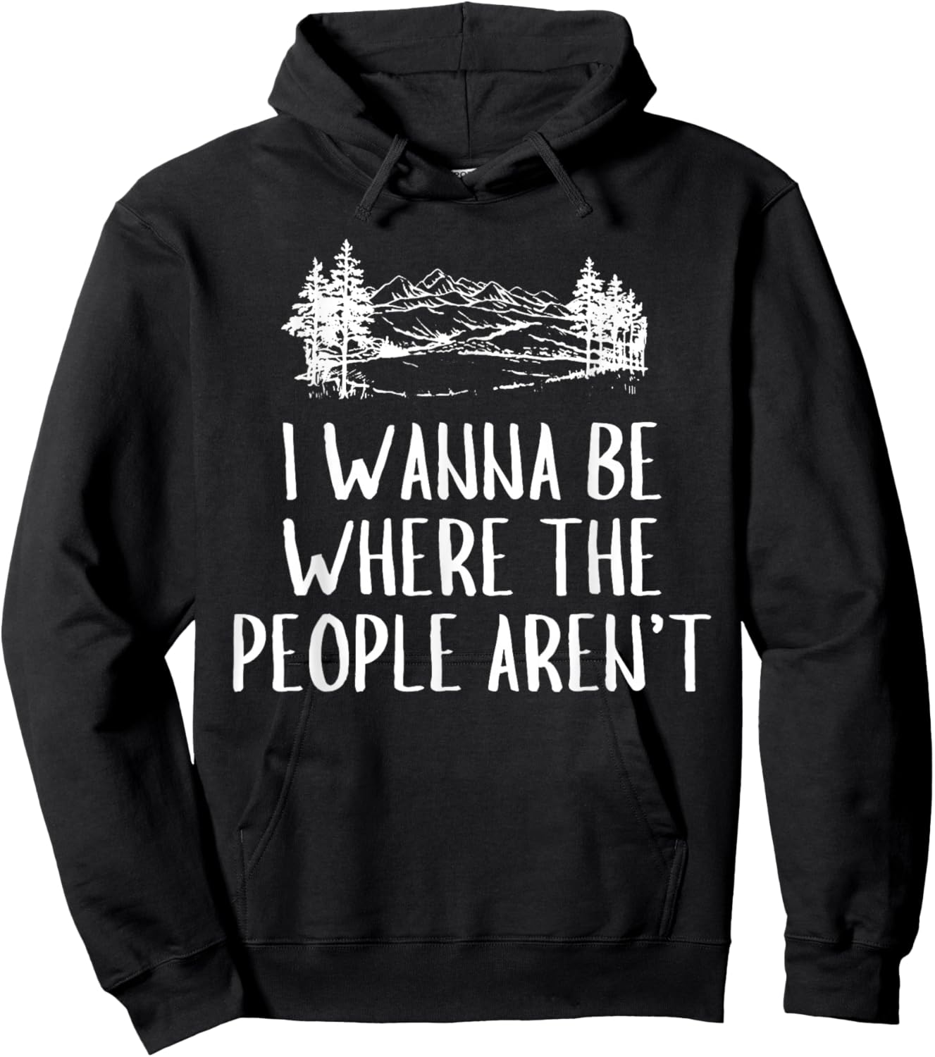 Funny Graphic Apparel And Trendy Gifts I Wanna Be Where The People Aren't Camping Lovers Hike -Adults Black Short Sleeve Small Hoodie - Hoodie | Black