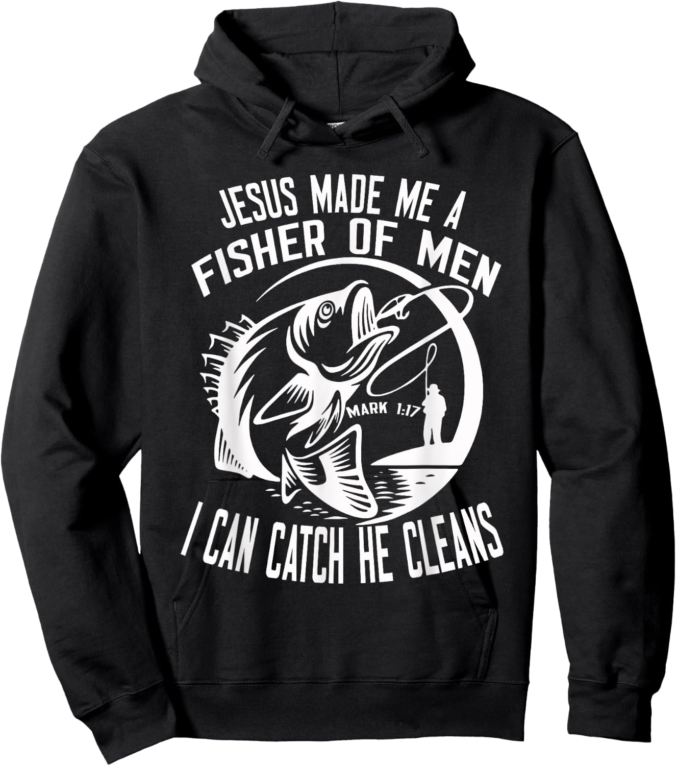 Jesus Made Me A Fisher Of Man I Catch He Cleans fisherman Hoodie - Hoodie | Black