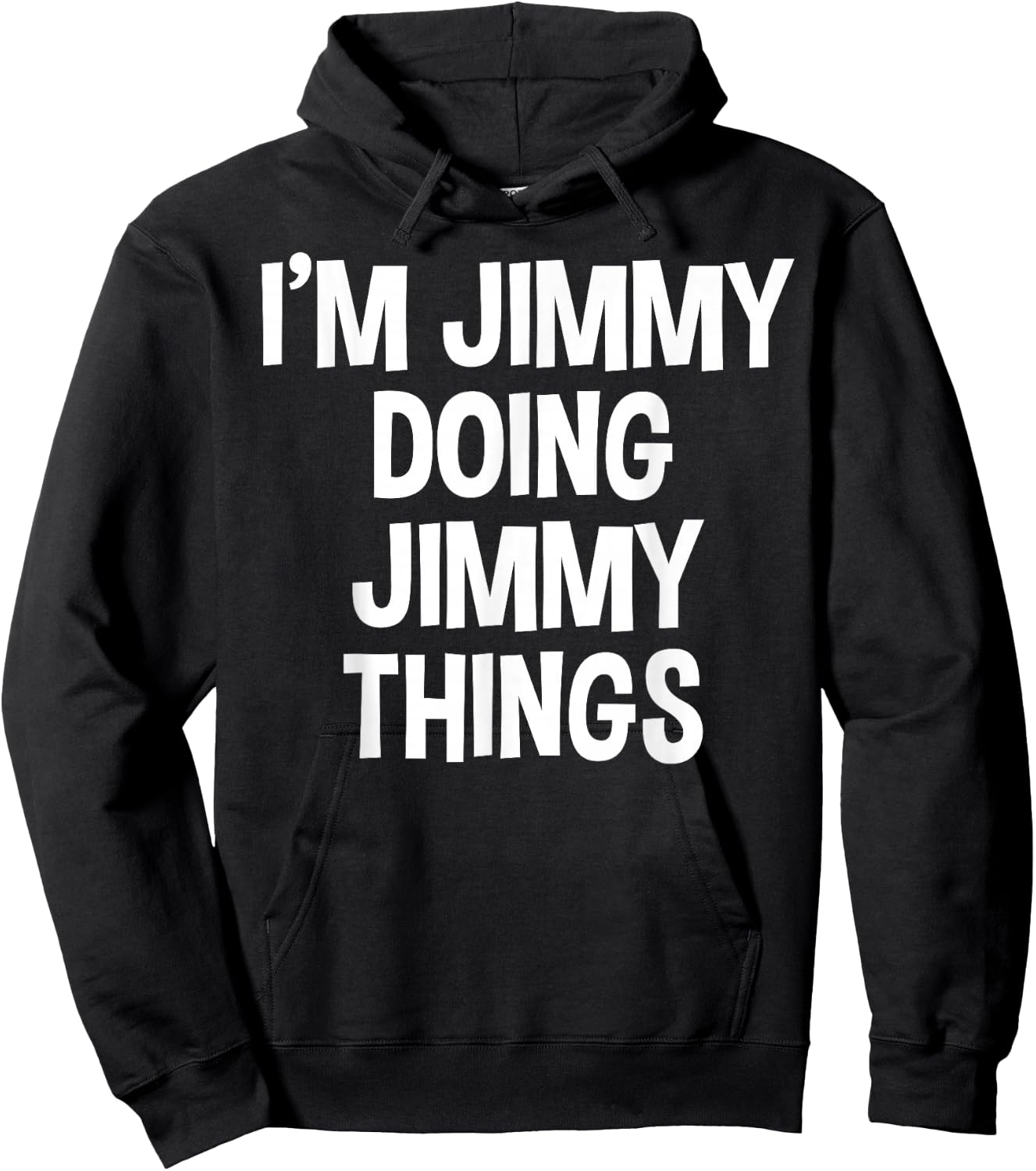 I'm Jimmy Doing Jimmy Things Funny Saying Hoodie - Hoodie | Black
