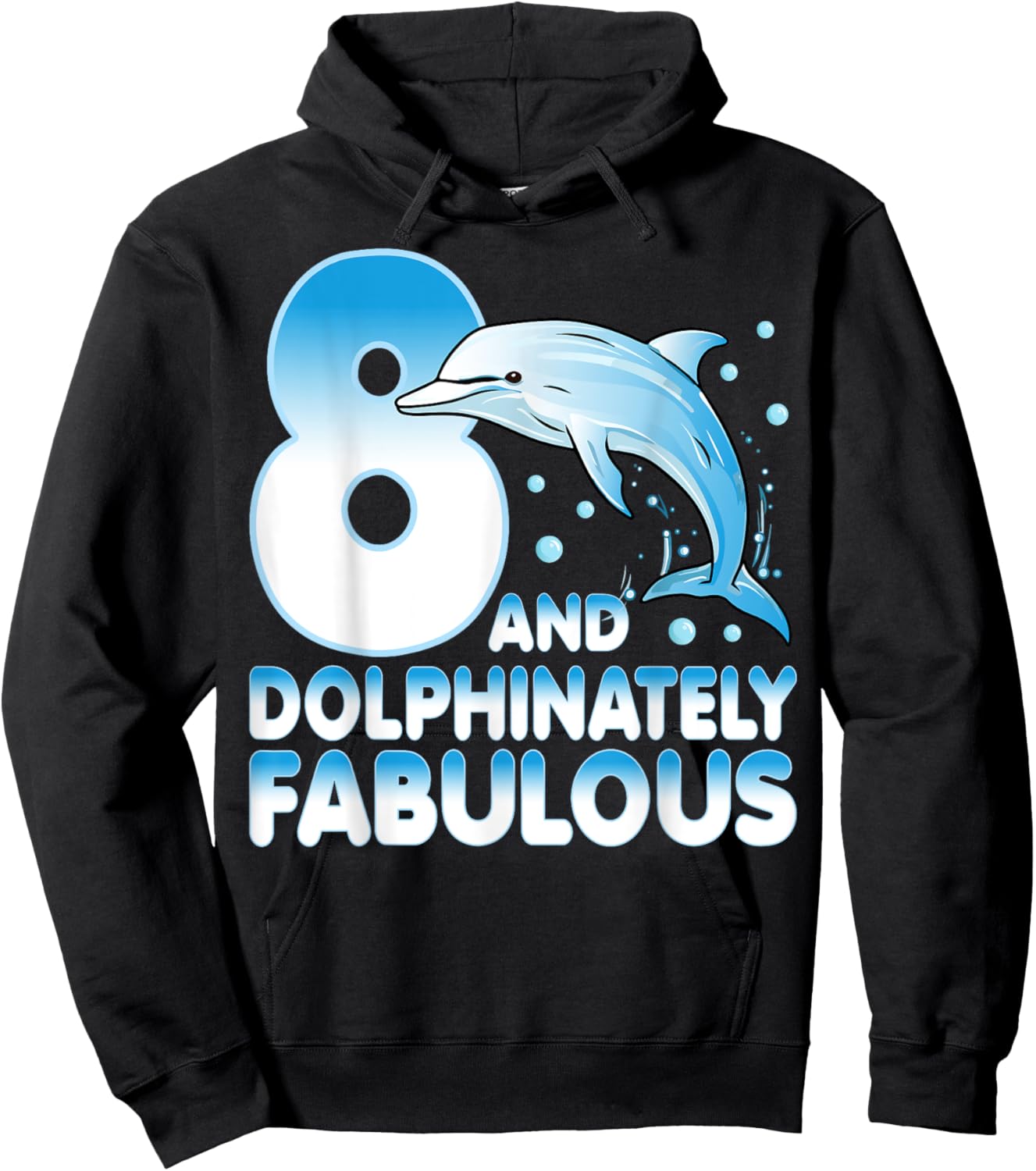 8 And Dolphinately Fabulous Dolphin 8 Years Old 8th Birthday Hoodie - Hoodie | Black