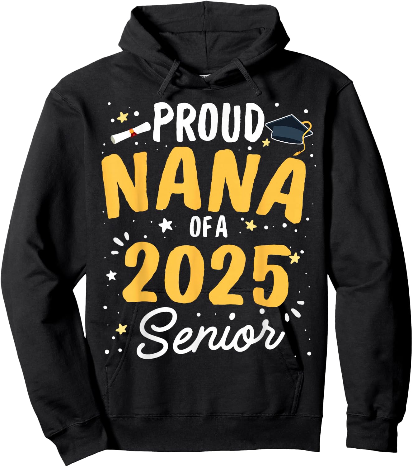 Proud Nana Of A 2025 Senior Graduation Class Of 2025 Senior Hoodie - Hoodie | Black