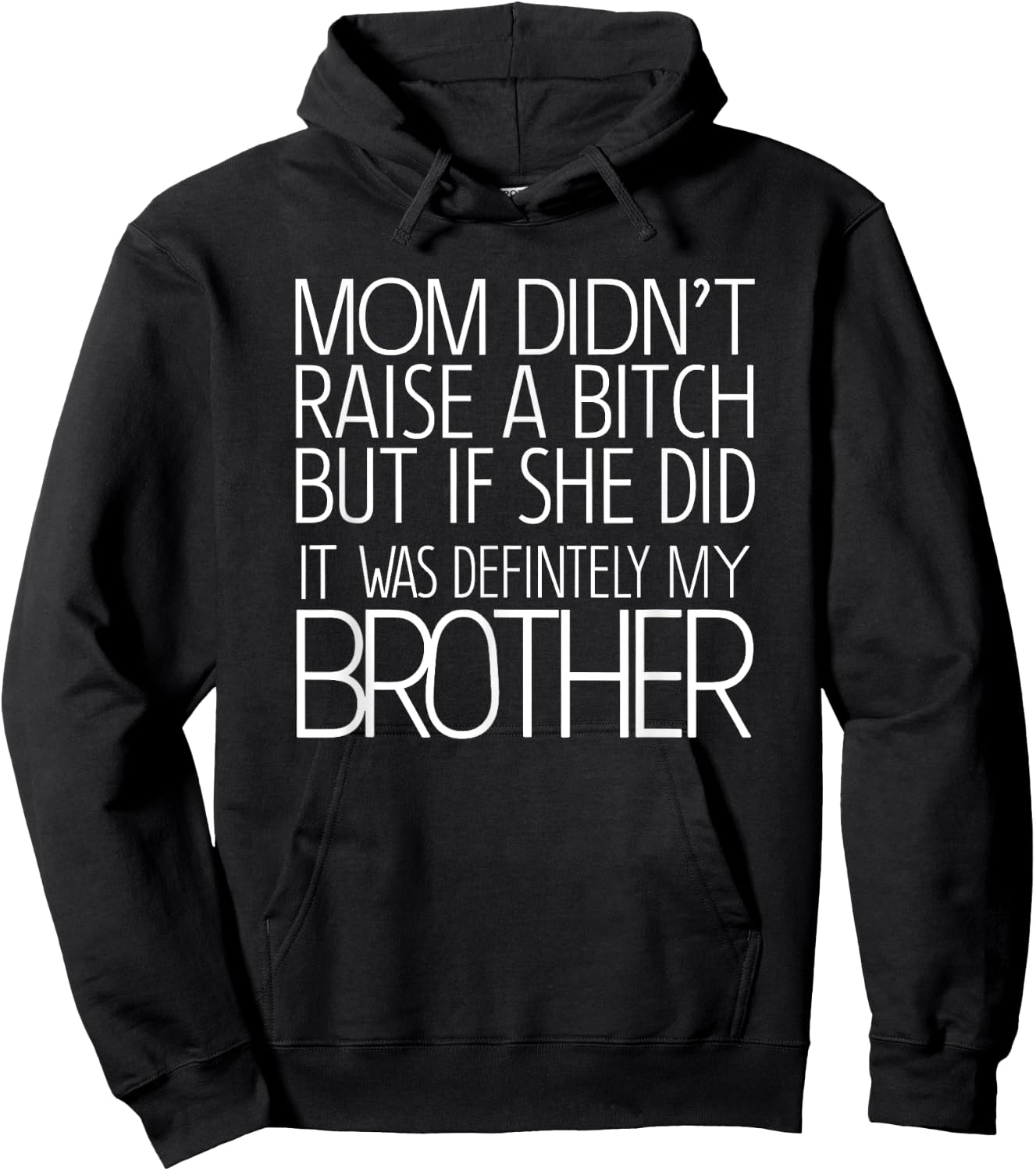 Mom Didn't Raise A Bitch But If She Did It Was Definitely Hoodie - Hoodie | Black