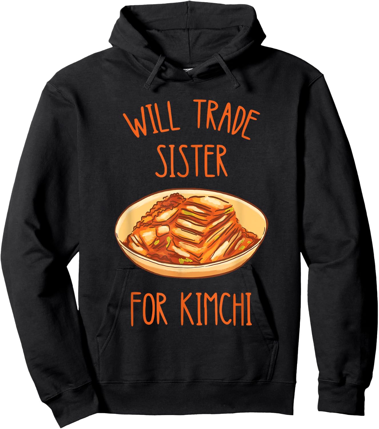 Kimchi Will Trade Sister For Kimchi Korean Food Foodie Hoodie - Hoodie | Black