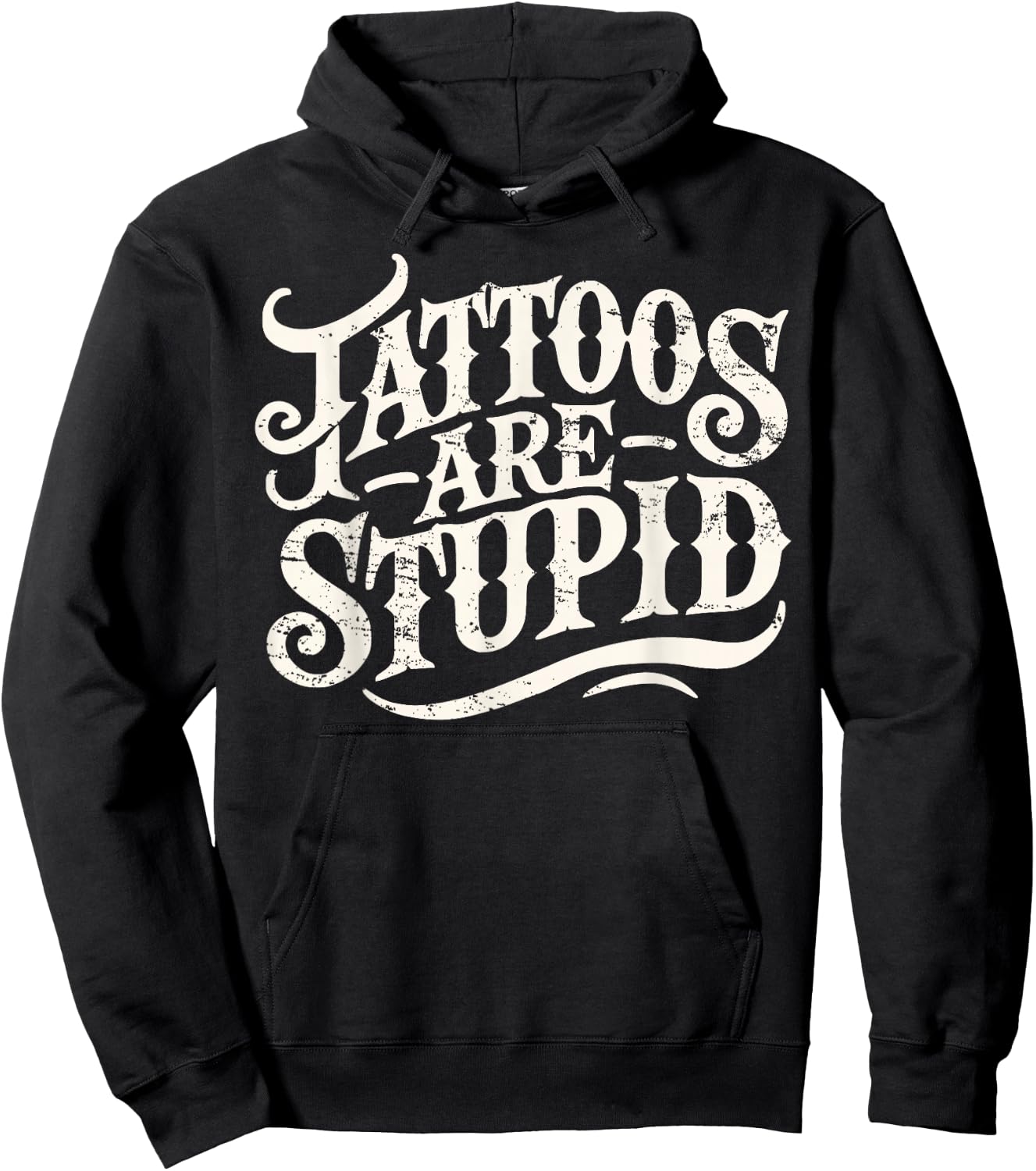 Tattoos Are Stupid Shirt Funny Tattoo Artist Sarcastic Humor Hoodie - Hoodie | Black