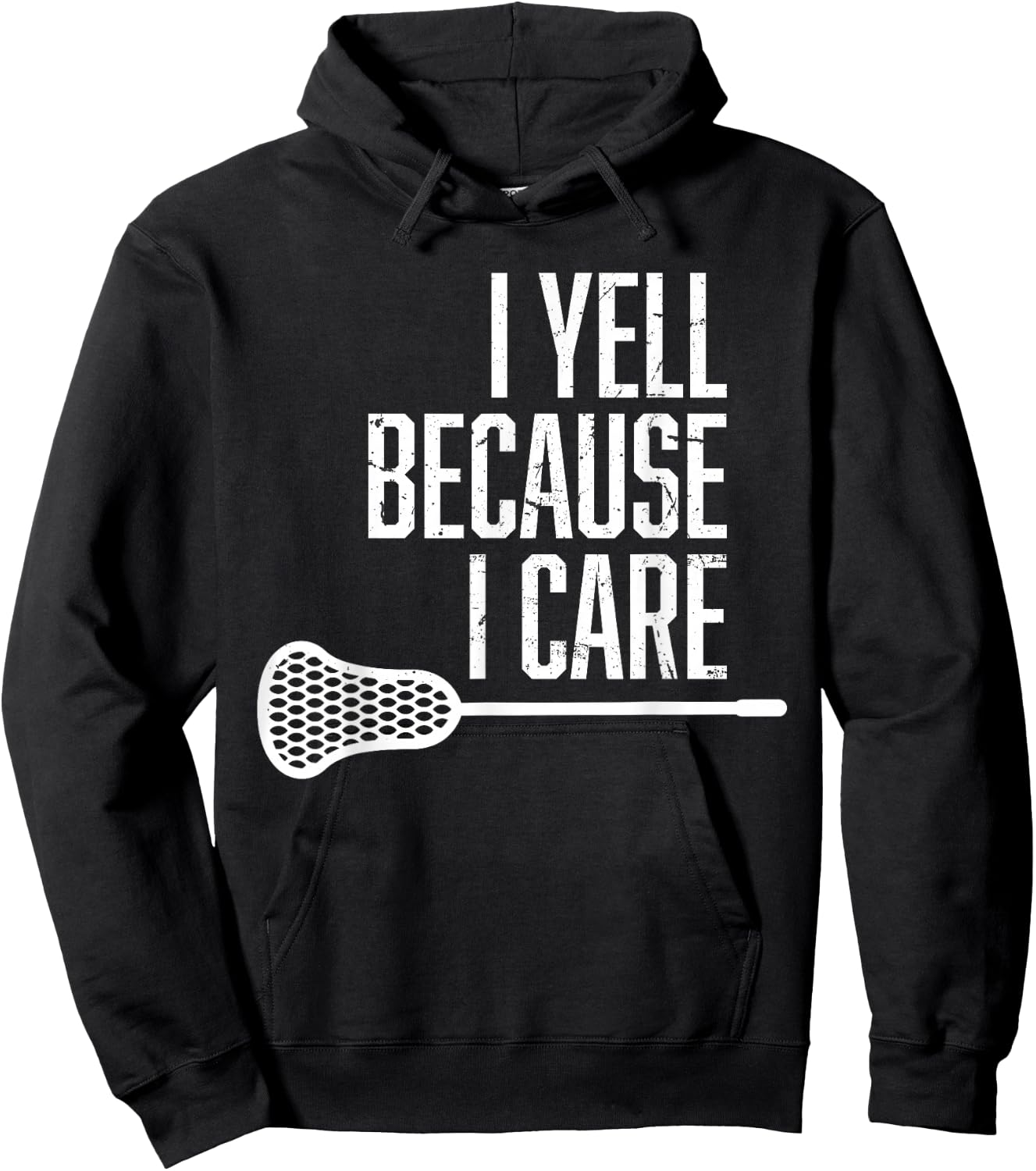 I Yell Because I Care Lacrosse Coach Funny Lacrosse Fan Hoodie - Hoodie | Black
