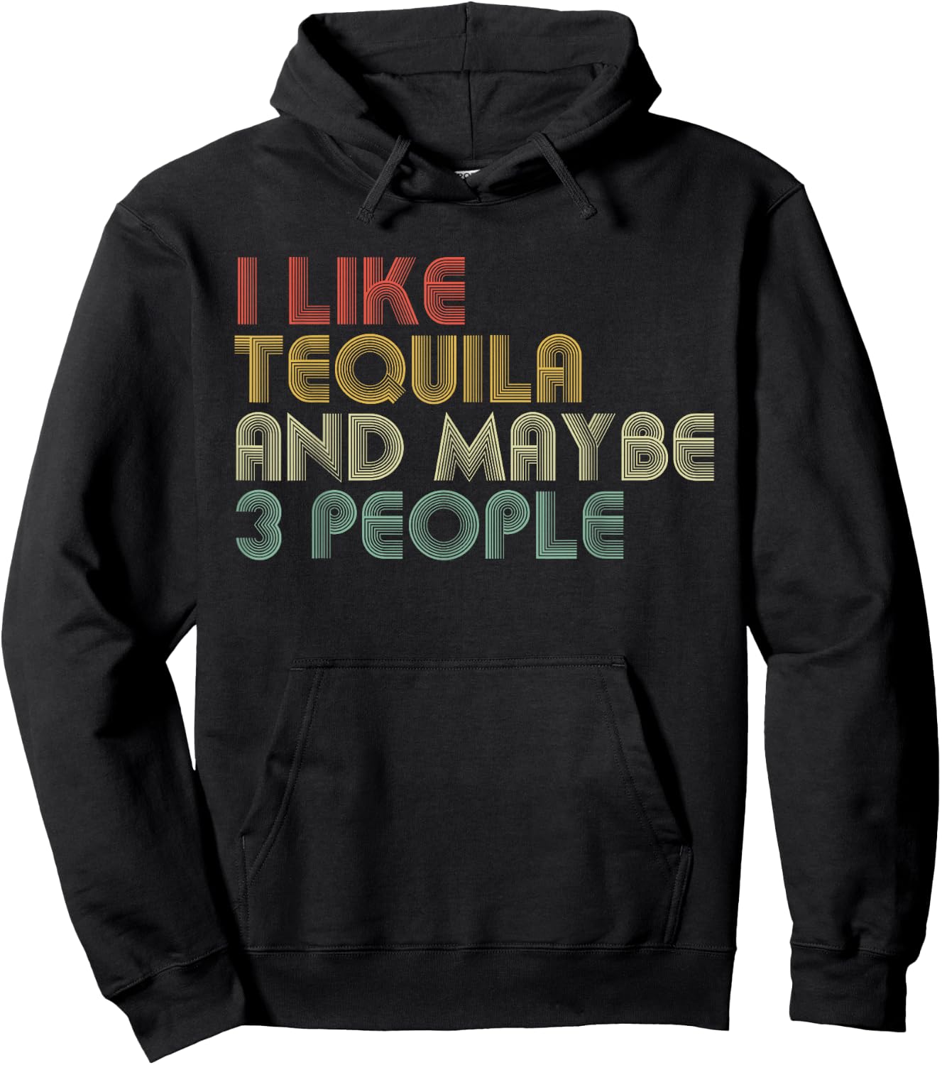 I Like Tequila And Maybe 3 People Funny Tequila Lover Hoodie - Hoodie | Black