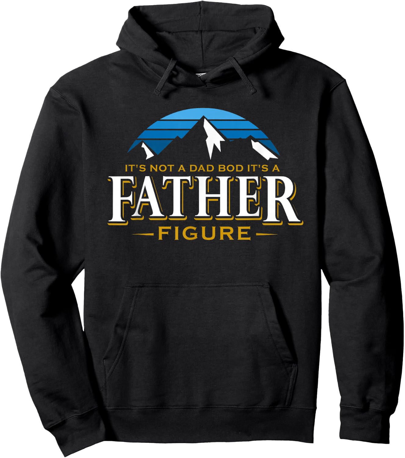 It's Not A Dad Bod It's A Father Figure Mountain Adventure Hoodie - Hoodie | Black