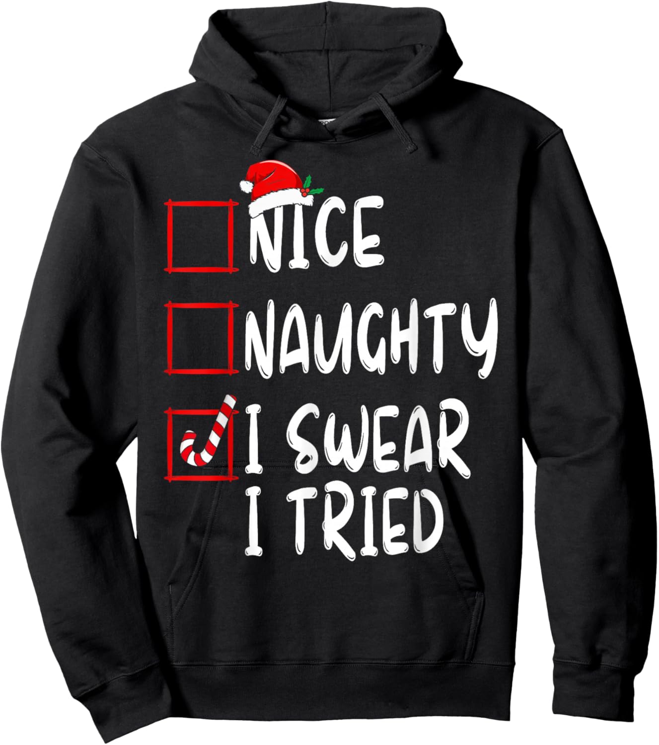Nice Naughty I Swear I Tried Christmas List Xmas Santa Claus Hoodie - Hoodie | Black