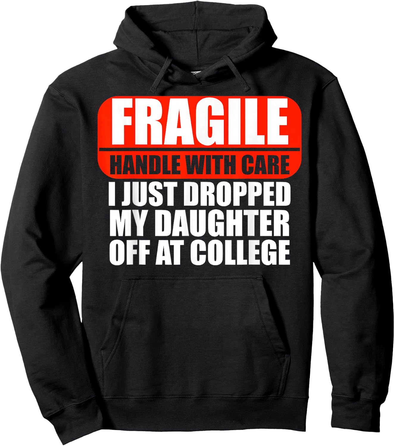 Handle With Care I Just Dropped My Daughter Off At College Hoodie - Hoodie | Black