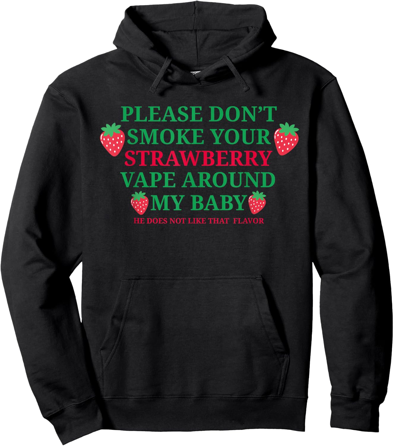 Please Don't Smoke Your Strawberry Vape Around My Baby Shirt Hoodie - Hoodie | Black