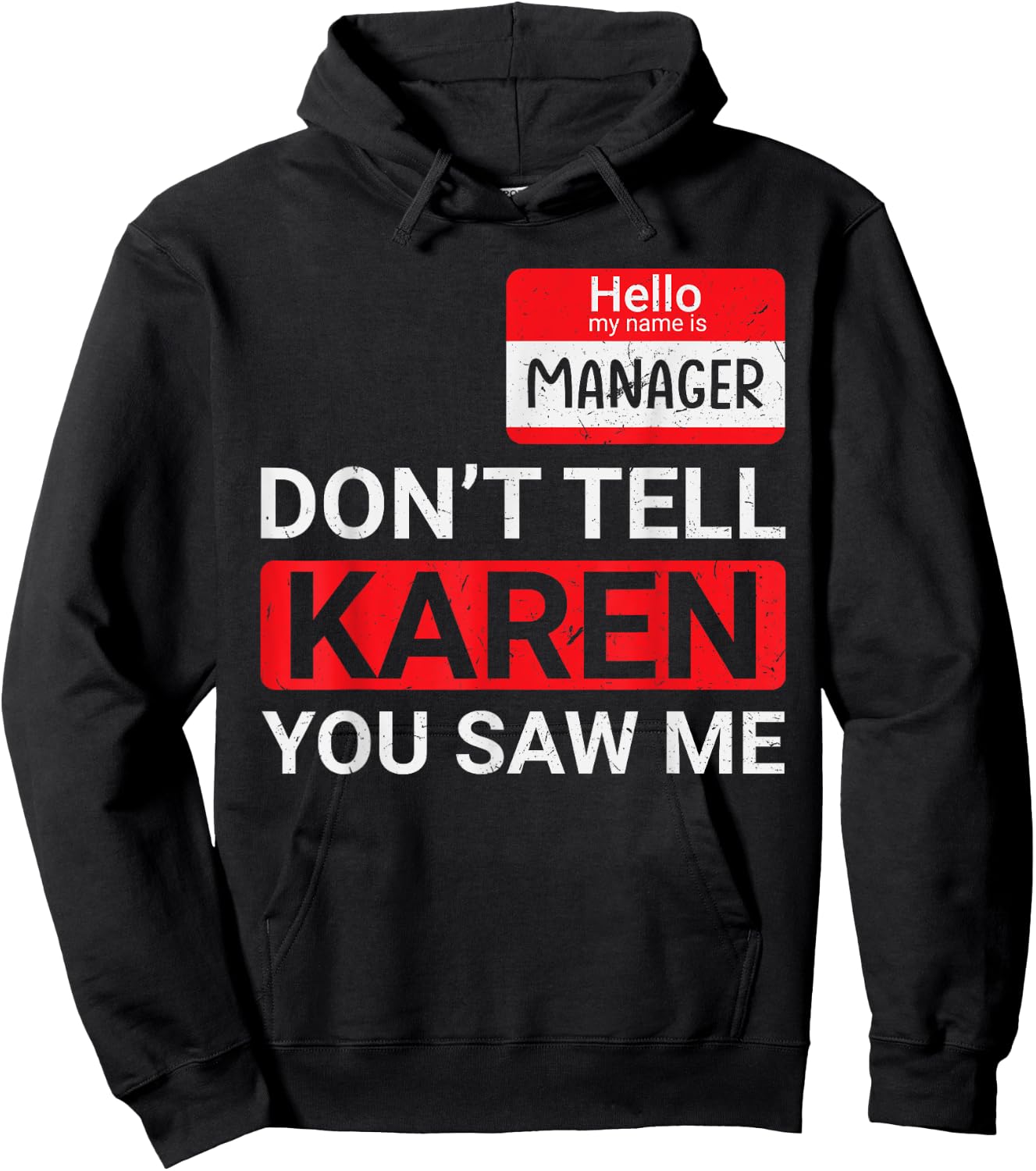 Don't tell Karen you saw me Karen Halloween Karen Manager Hoodie - Hoodie | Black