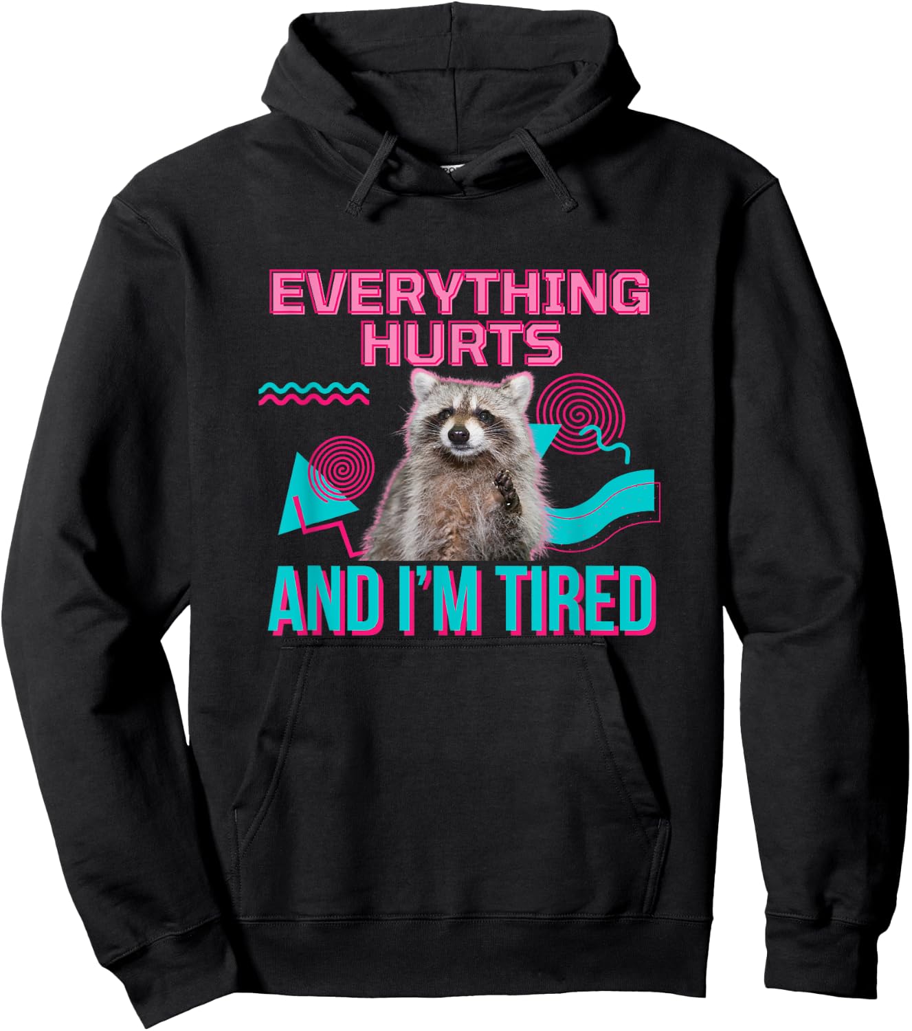 UnhingedHellions Everything Hurts And I’m Tired Funny Raccoon Meme Gym Cover , Small, Black Hoodie - Hoodie | Black