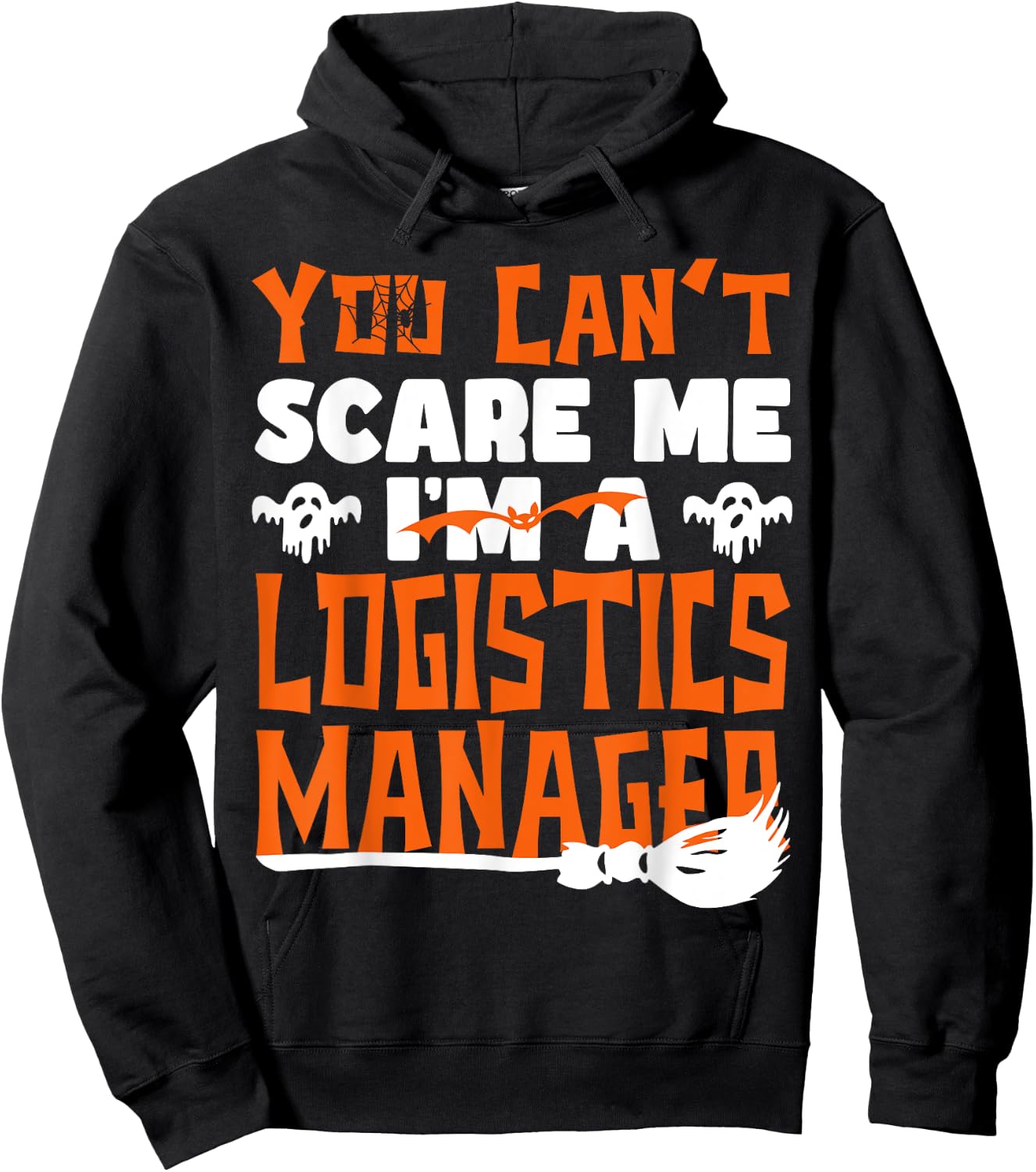 Halloween Costume You Can't Scare Me I'm Logistics Manager Hoodie - Hoodie | Black