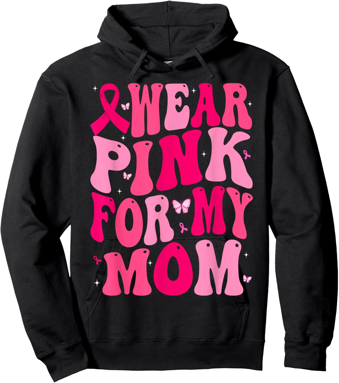 I Wear Pink For My Mom Support Breast Cancer Awareness Hoodie - Hoodie | Black