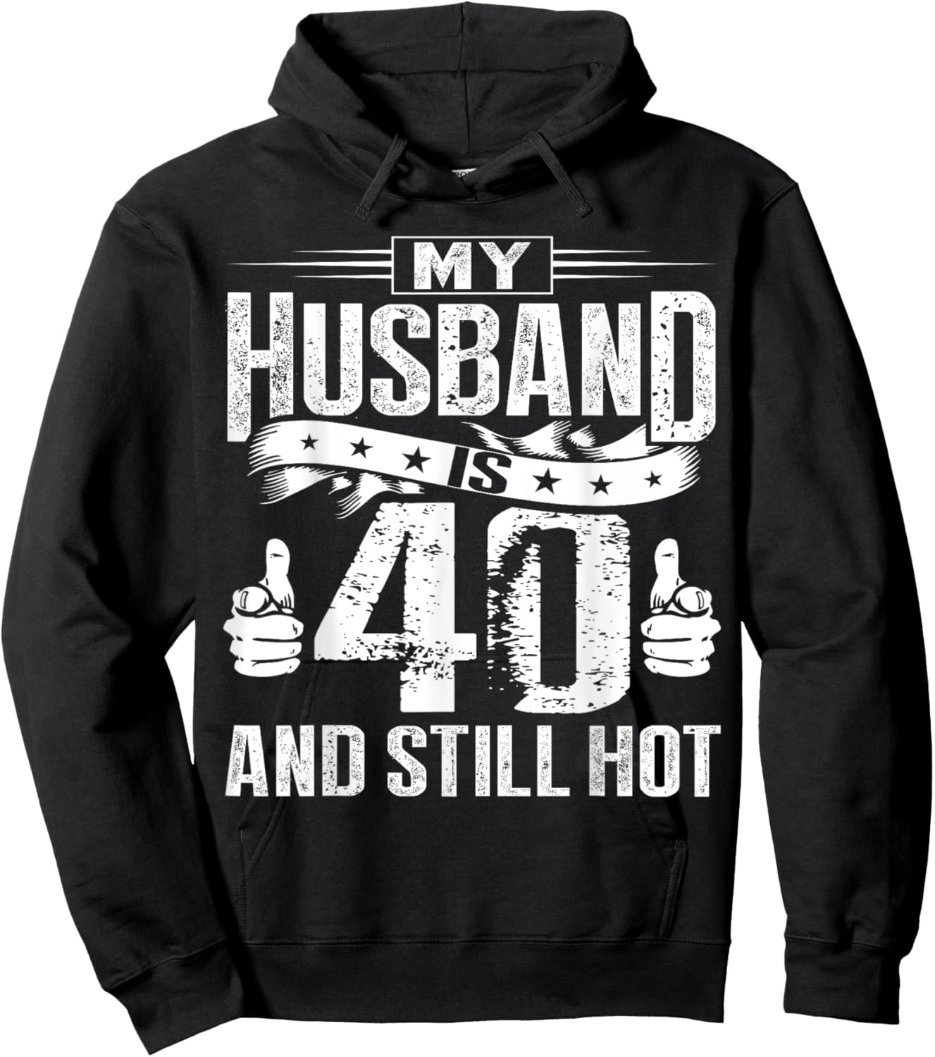 My Husband Is 40 And Still Hot Hoodie - Hoodie | Black