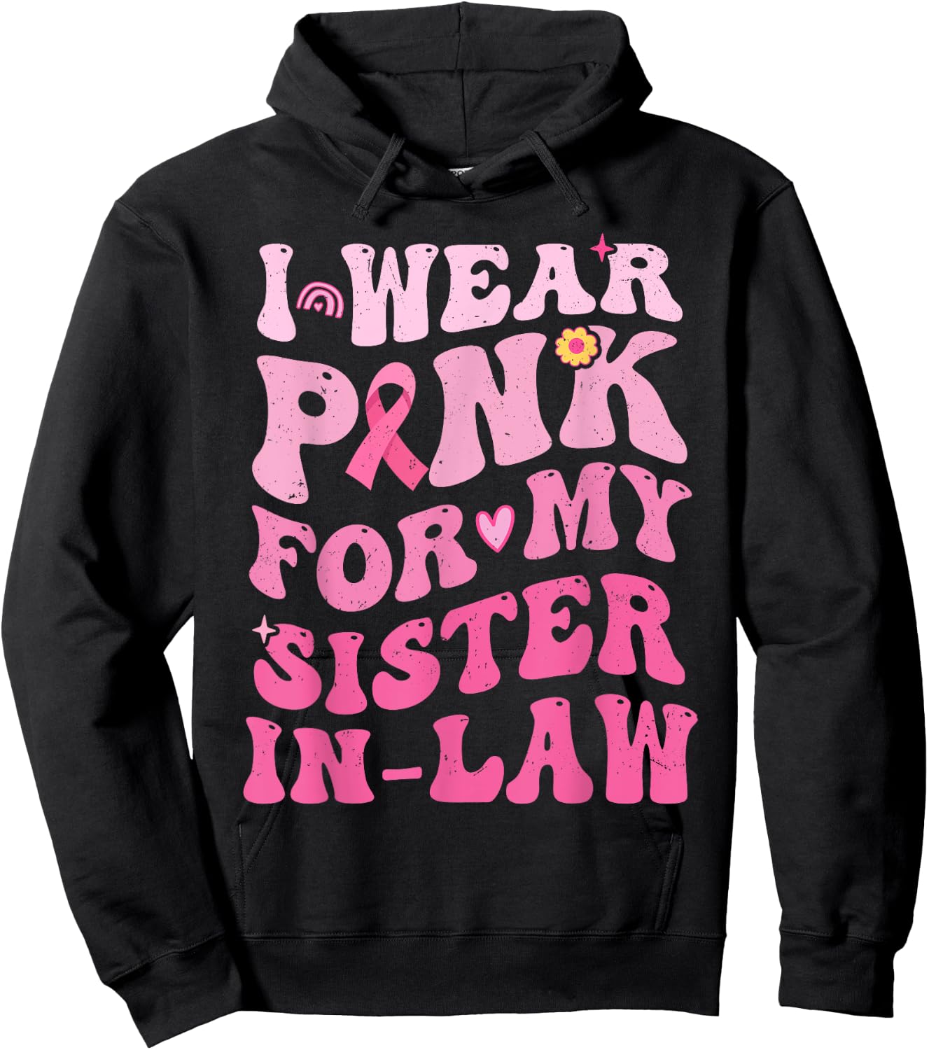 I Wear Pink For My Sister in Law Breast Cancer Awareness Hoodie - Hoodie | Black