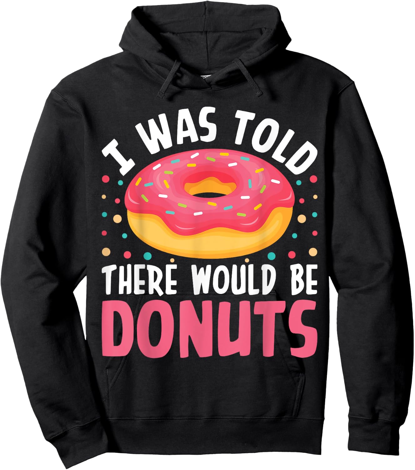 I Was Told There Would Be Donuts Hoodie - Hoodie | Black