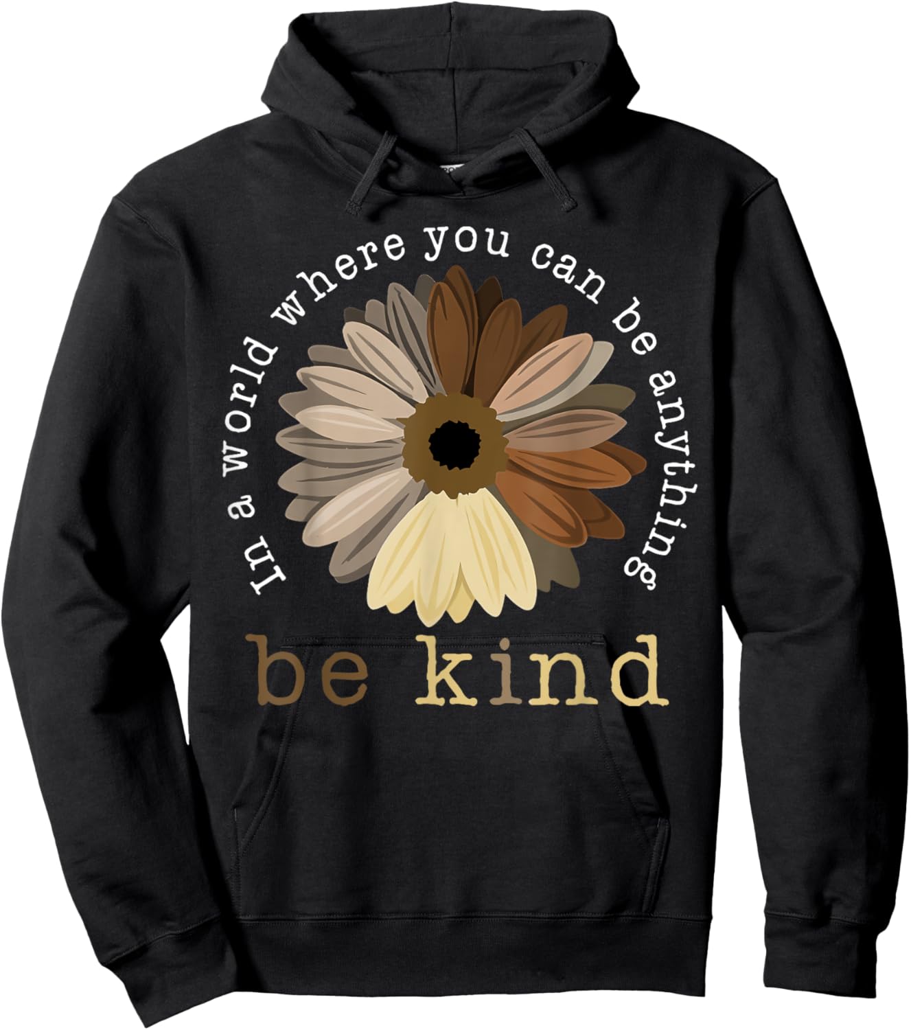 In A World Where You Can Be Any Thing Be Kind Kindness Day Hoodie - Hoodie | Black