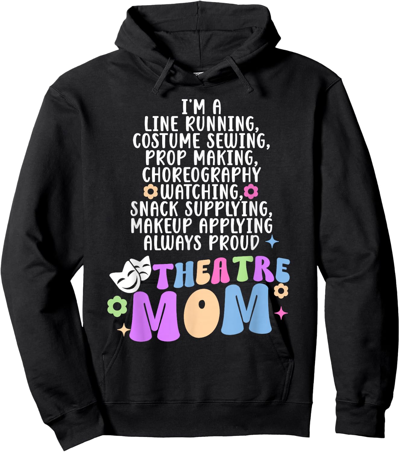 I'm A Theatre Mom Theatre Actor Mom Theatre Actress Mom Hoodie - Hoodie | Black