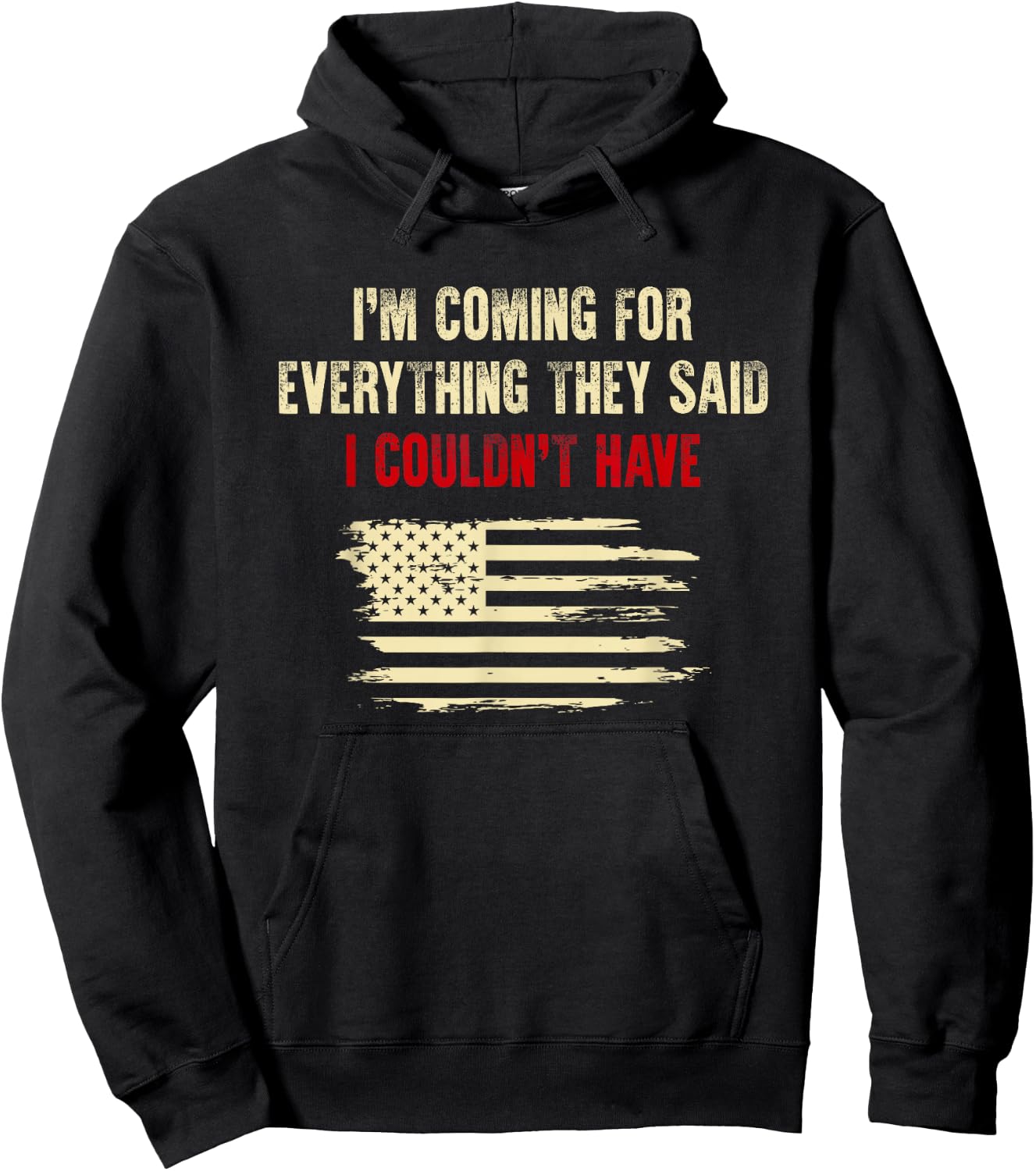 I'm Coming For Everything They Said I Couldn't Have Hoodie - Hoodie | Black