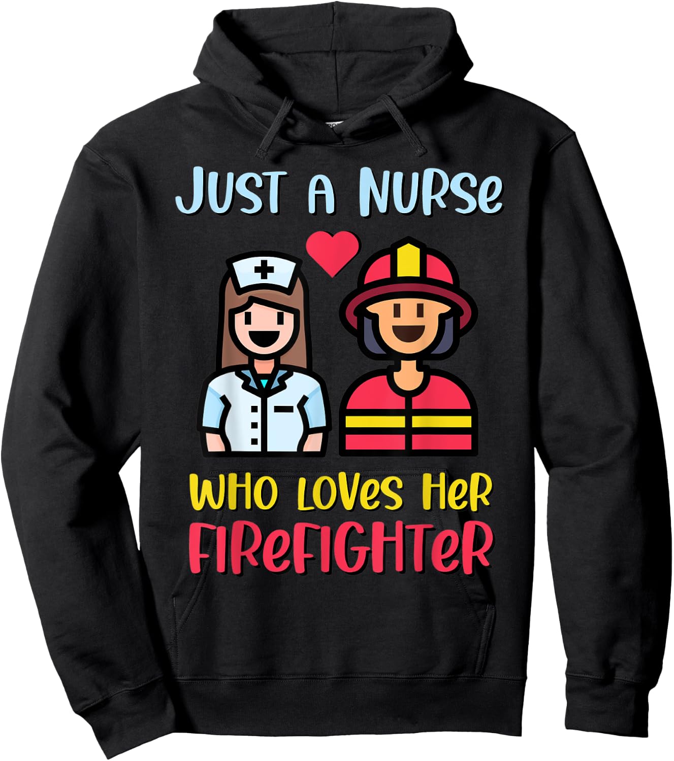 Just A Nurse Who Loves Her Firefighter Hoodie - Hoodie | Black