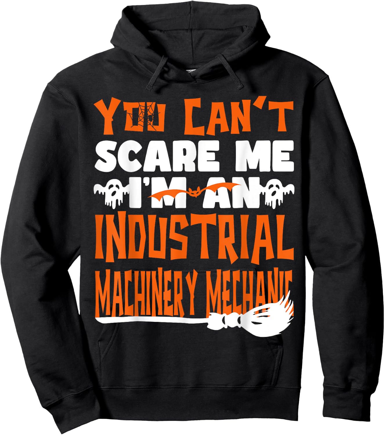 Halloween You Can't Scare Me Industrial Machinery Mechanic Hoodie - Hoodie | Black