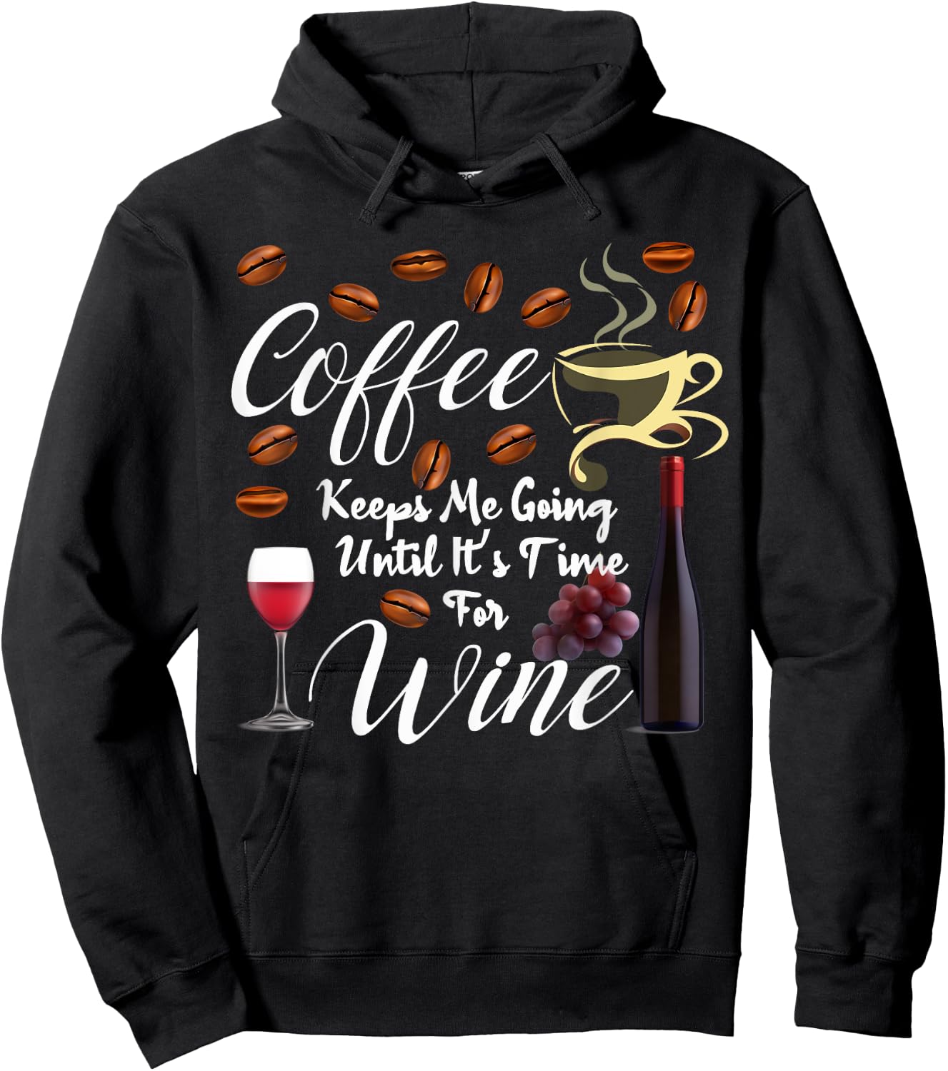Big Coffee Keeps Me Going until It's Time for Wine Funny Hoodie - Hoodie | Black