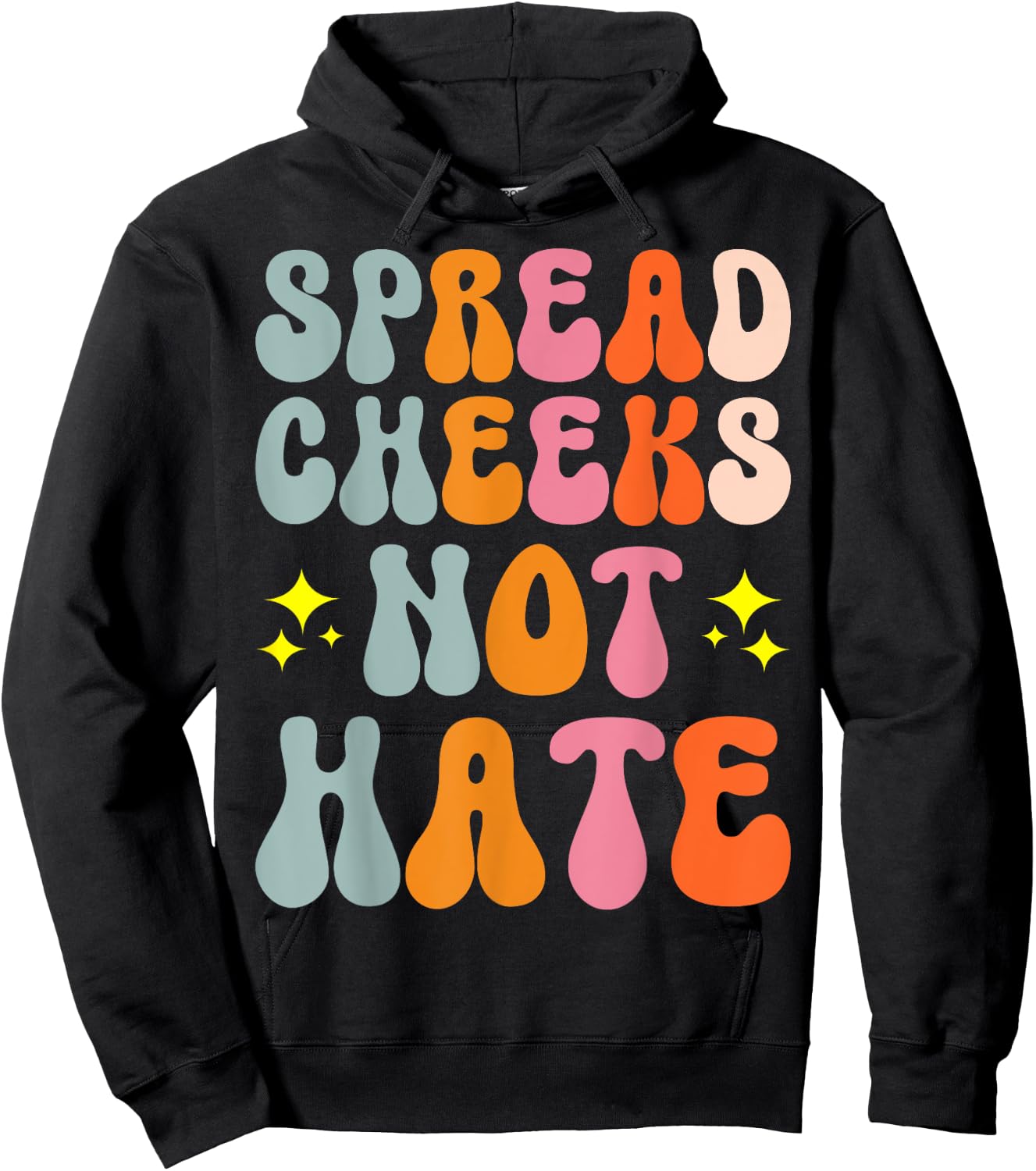 Spread Cheeks Not Hate Hoodie - Hoodie | Black