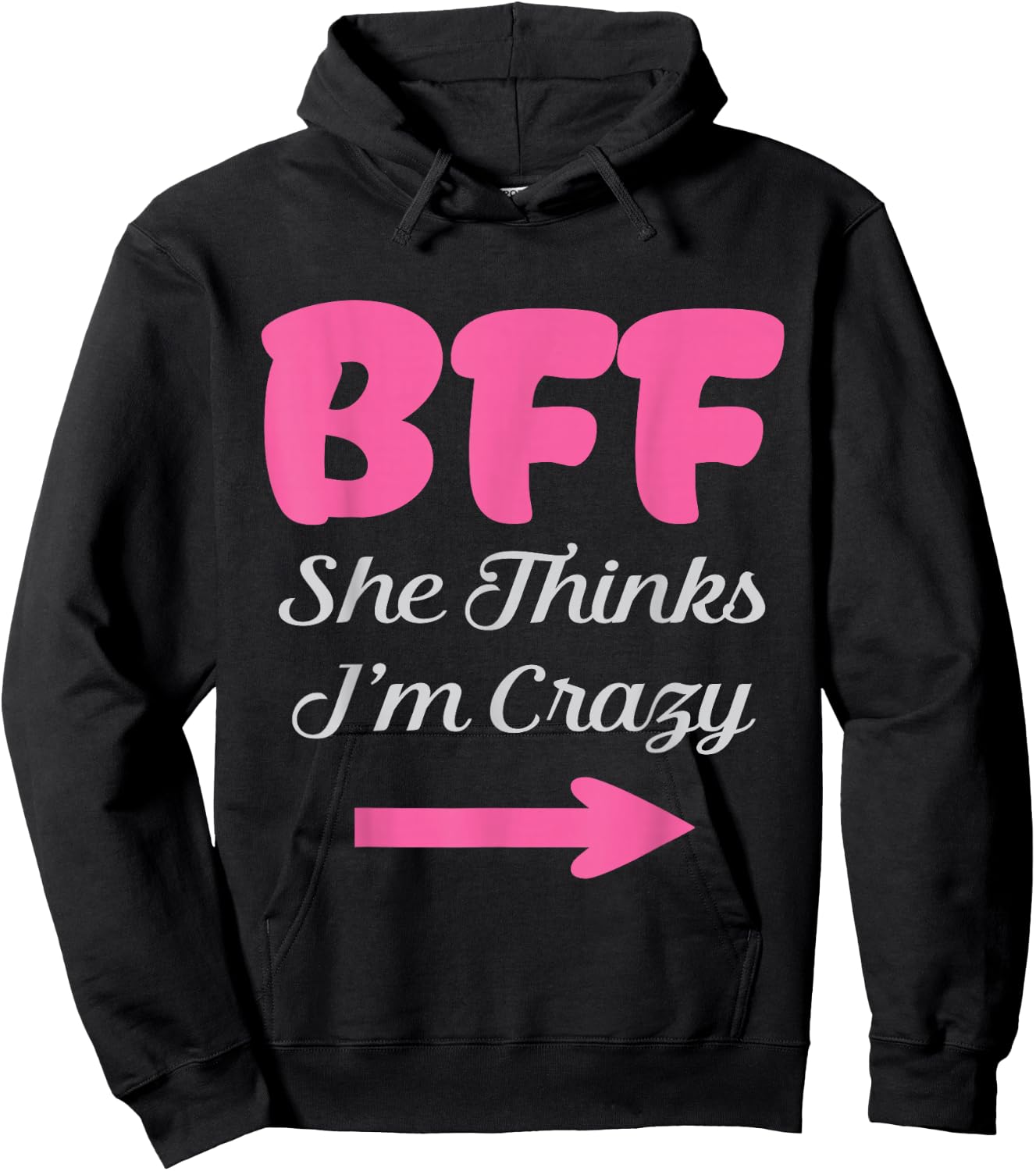 BFF I Know She's Crazy Best Friends forever Girls besties Hoodie - Hoodie | Black