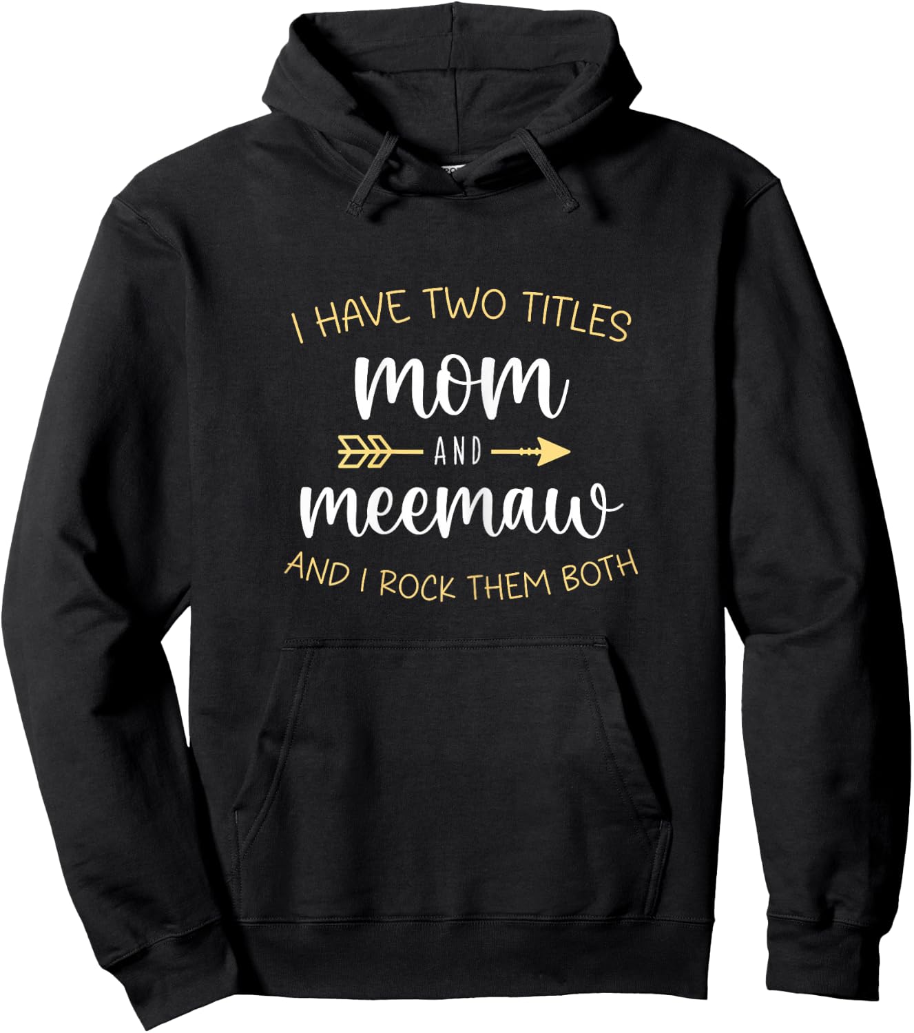 I Have Two 2 Titles Mom And MeeMaw I Rock Them Both Mee-Maw Hoodie - Hoodie | Black