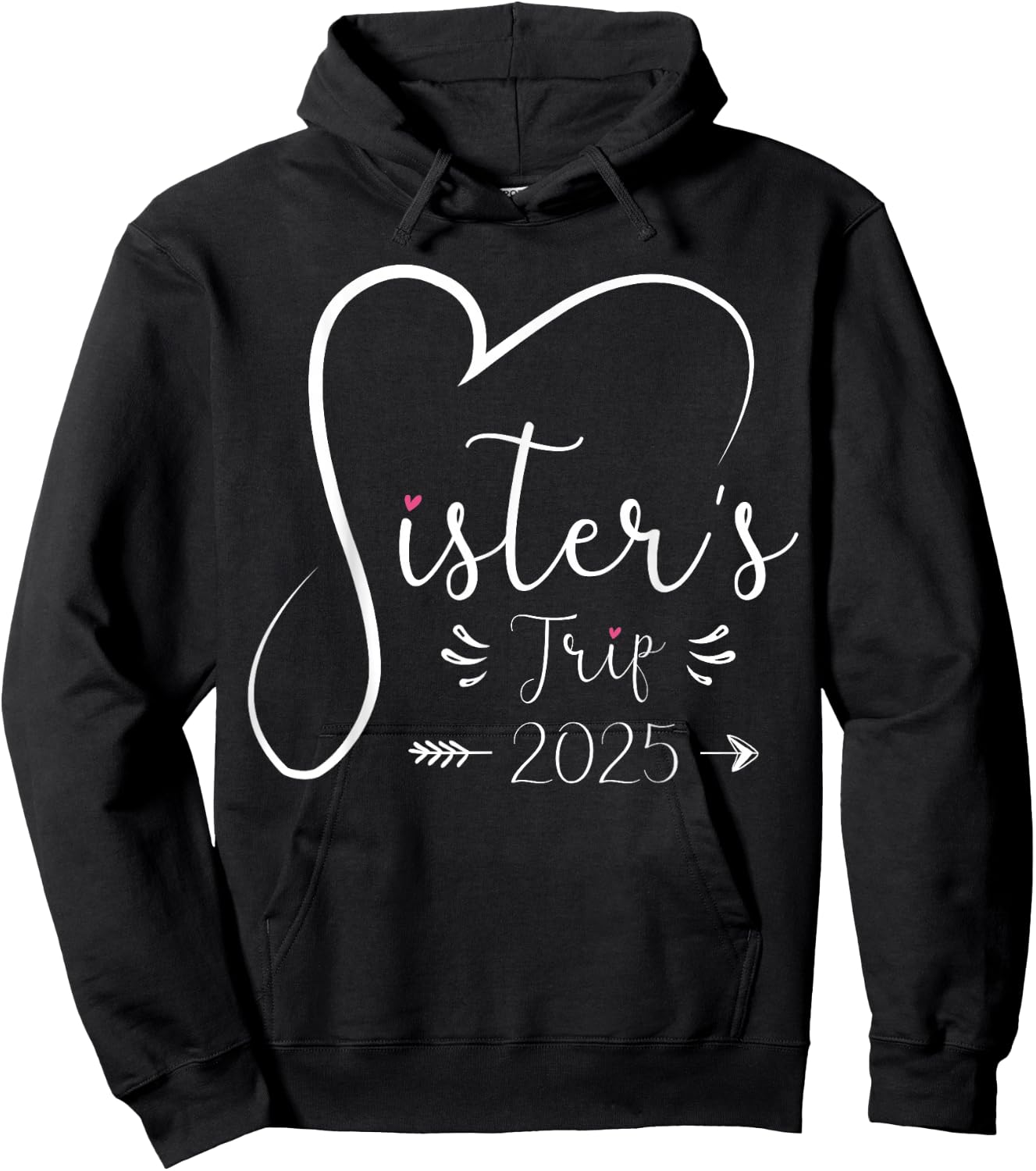Sisters Trip 2025 Shirt Girls Road Trip 2025 Vacation Lovers Hoodie - Hoodie | Black
