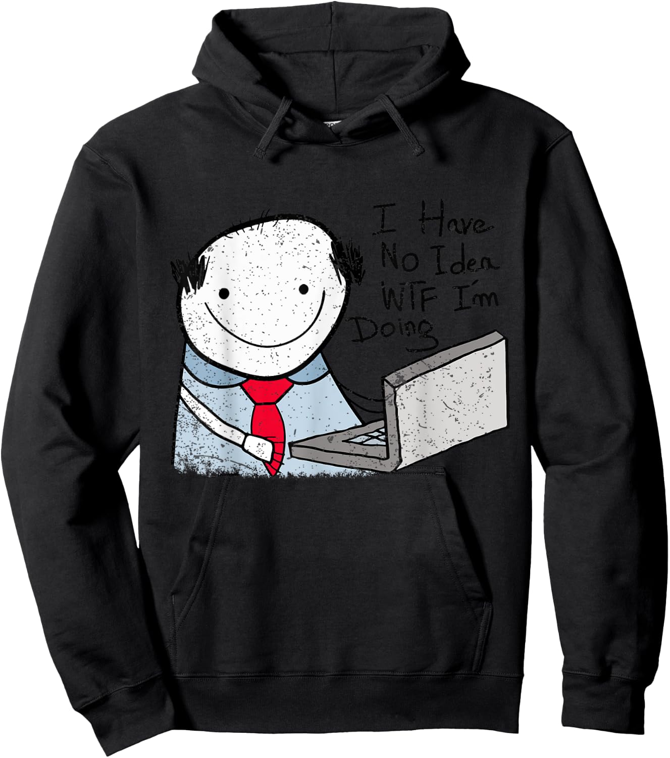 I Have No Idea WTF I'm Doing Funny Sarcastic Confused Humor Hoodie - Hoodie | Black