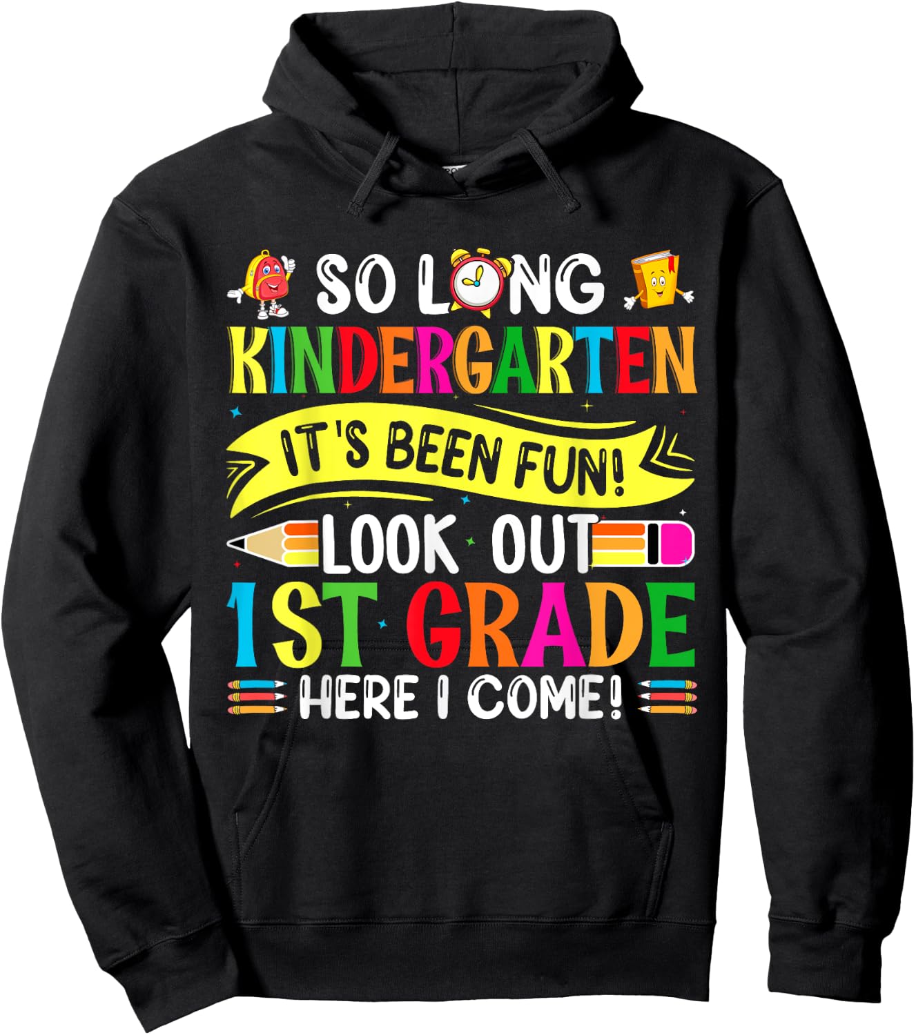 So Long Kindergarten It's been Fun Look Out 1st Grade Hoodie - Hoodie | Black