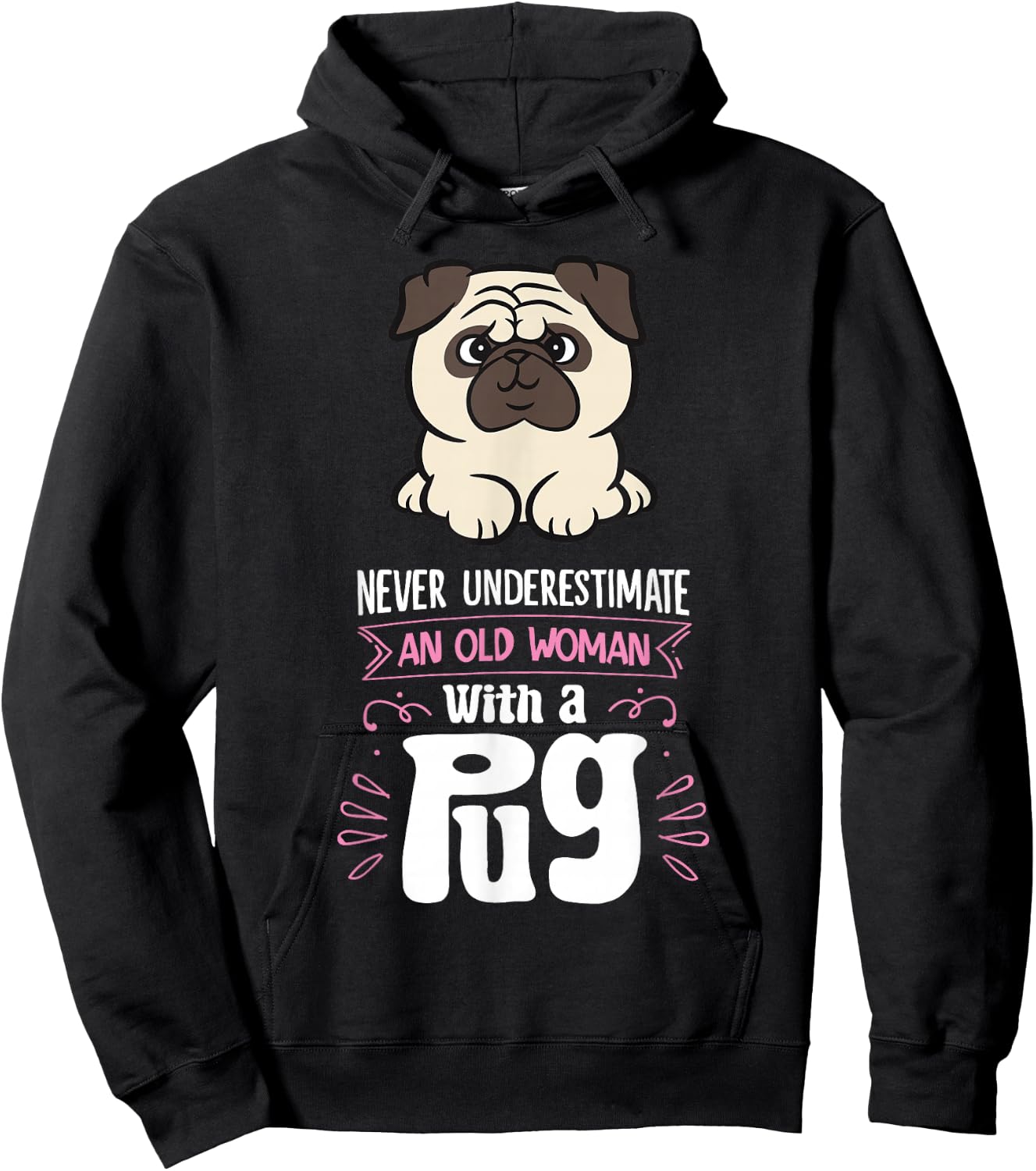 Funny Pug Dog Owner Gifts Never Underestimate An Old Woman With A Pug - Women's Black Small Graphic Letter Print Pug Hoodie - Hoodie | Black