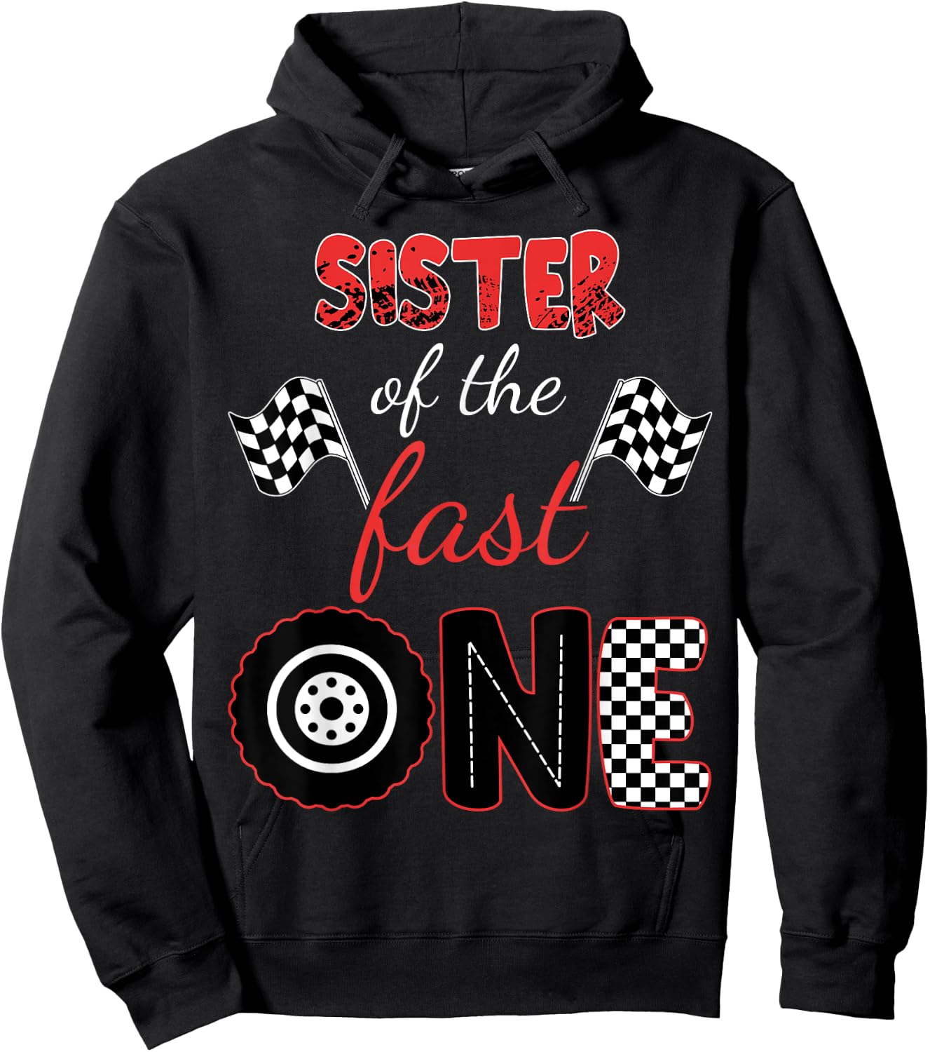 SISTER Of The Fast One Birthday 1st Race Car Matching Family Hoodie - Hoodie | Black