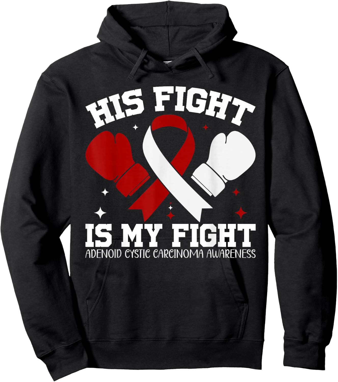 Adenoid Cystic Carcinoma Awareness His Fight is My Fight Hoodie - Hoodie | Black