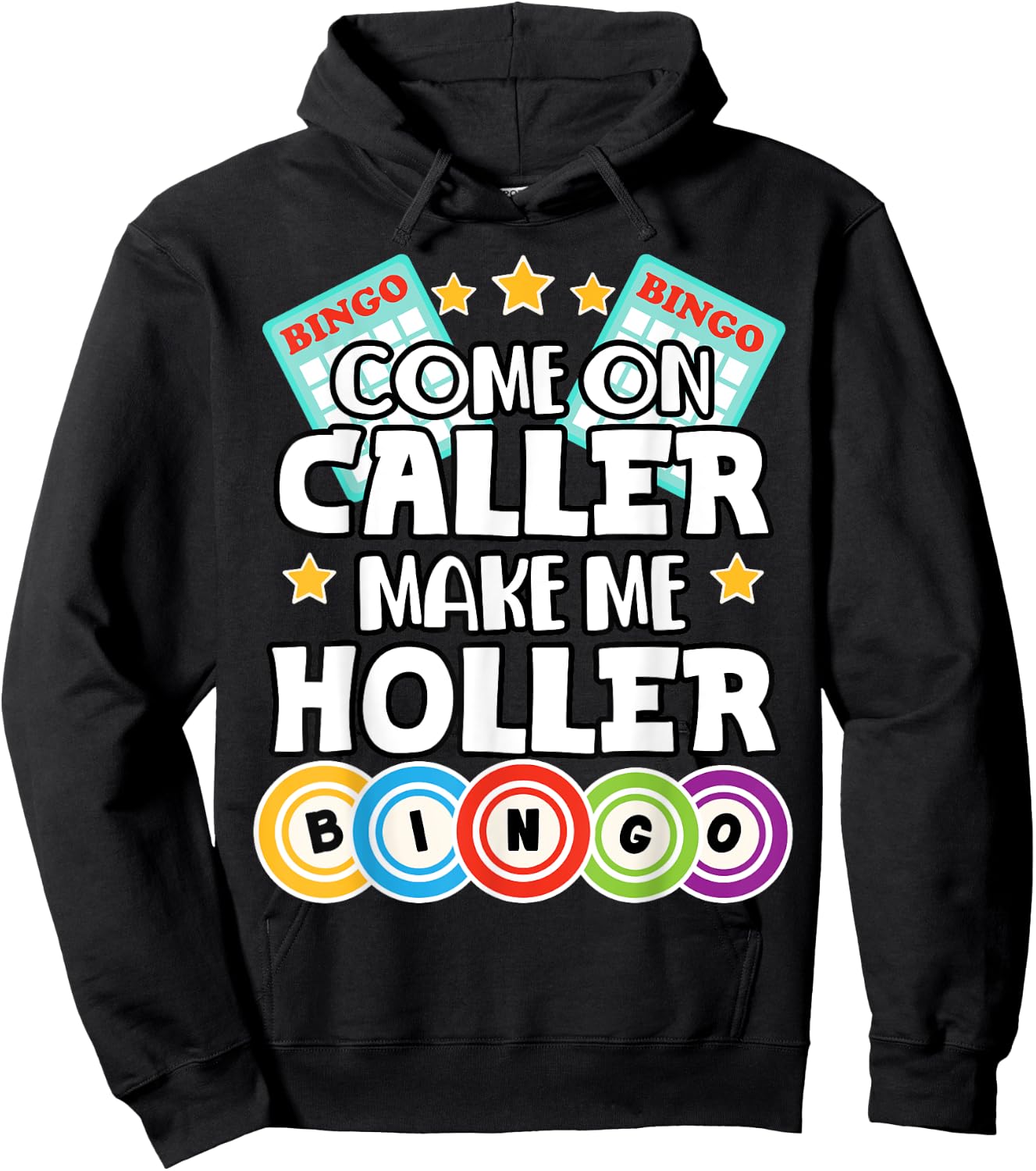 Come On Caller Make Me Holler Funny Bingo Lover Hoodie - Hoodie | Black