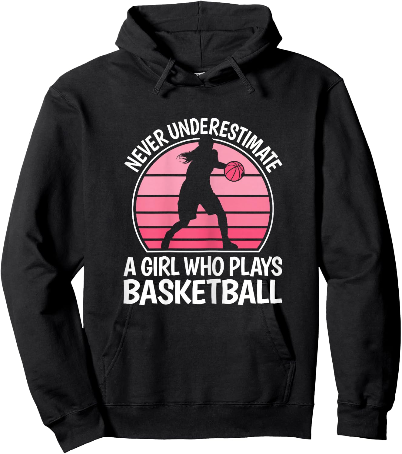 Never Underestimate A Girl Who Plays Basketball Women Girls Hoodie - Hoodie | Black