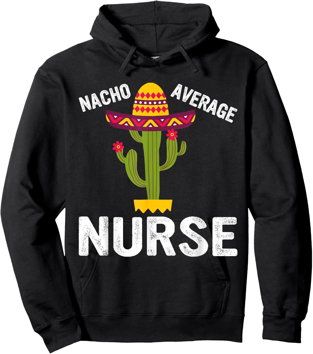 Nacho Average Nurse - Funny Nursing Appreciation Funny RN Hoodie - Hoodie | Black