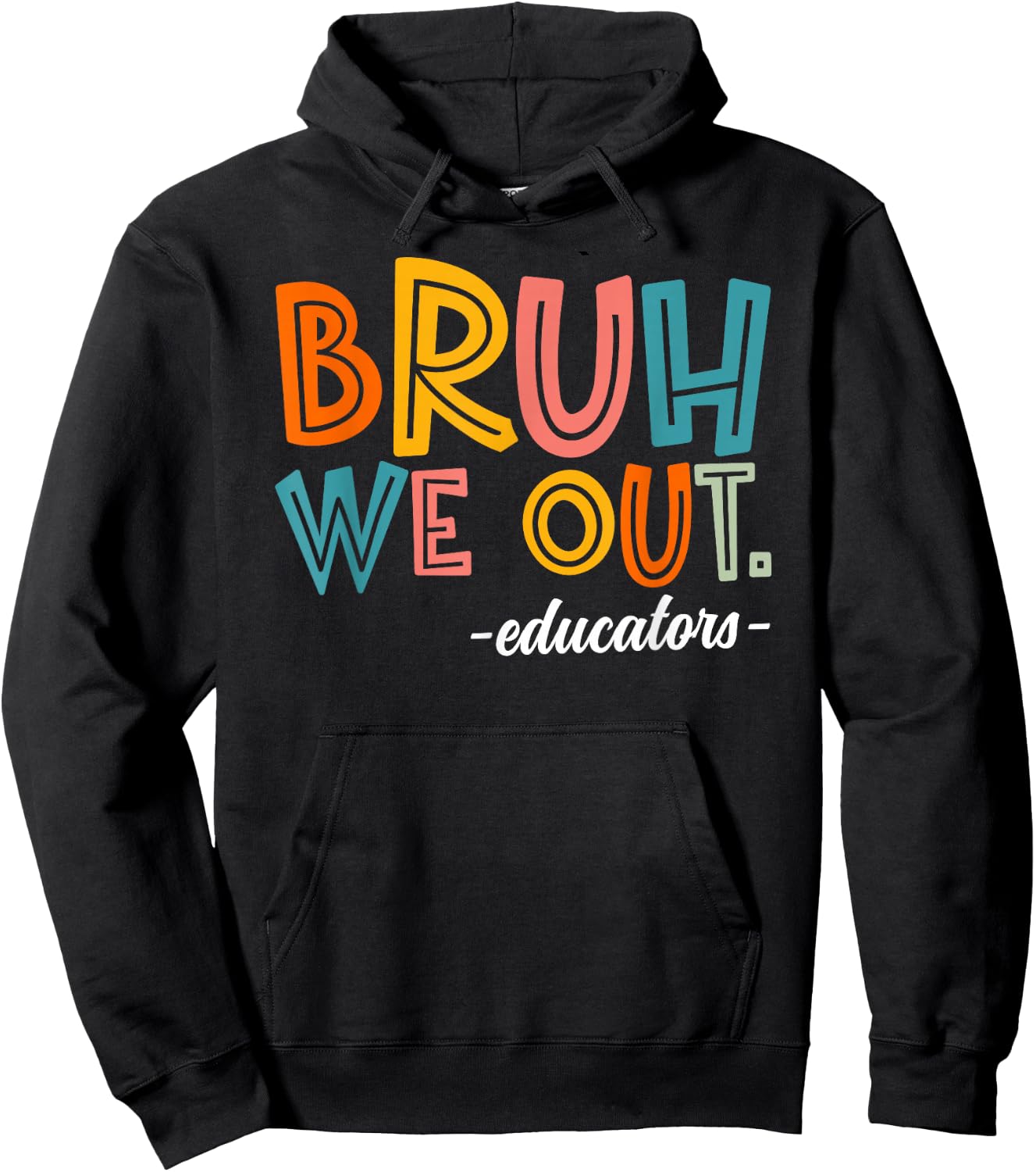 Bruh We Out Educators Last Day Of School 2025 Teacher Summer Women Kids Hoodie - Hoodie | Black