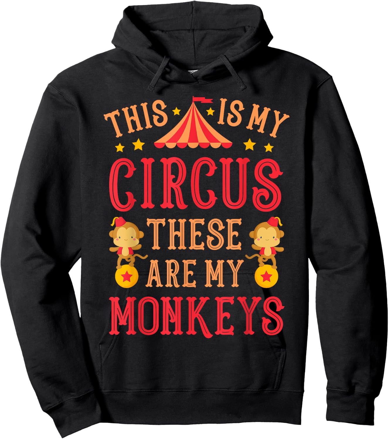 This Is My Circus These Are My Monkeys Mothers Day Funny Mom Hoodie - Hoodie | Black