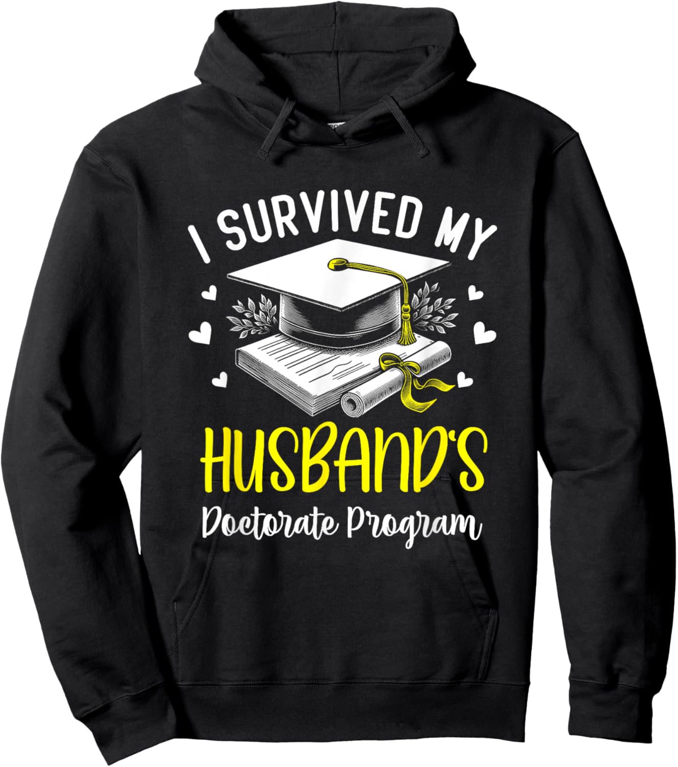 I Survived My Husband's Doctorate Program Graduation Hoodie - Hoodie | Black