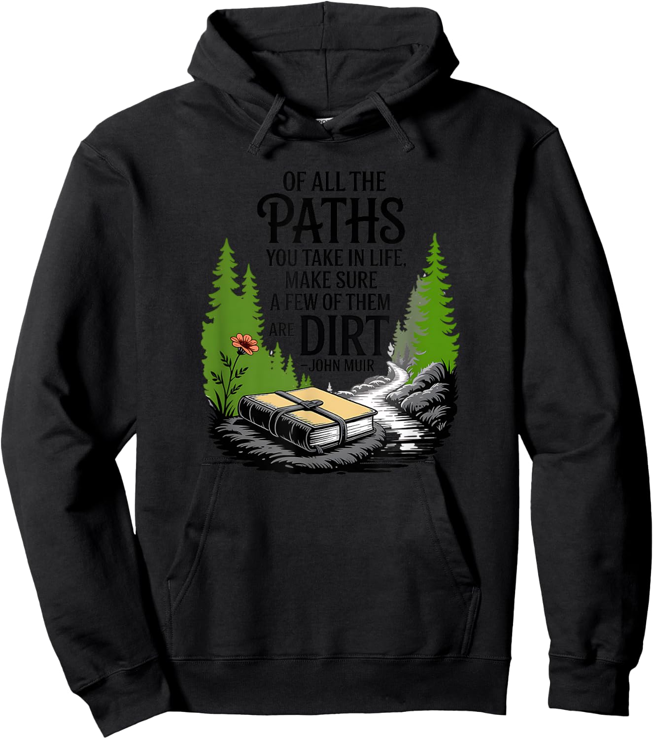 Of all the paths you take in life John Muir quote Hoodie - Hoodie | Black