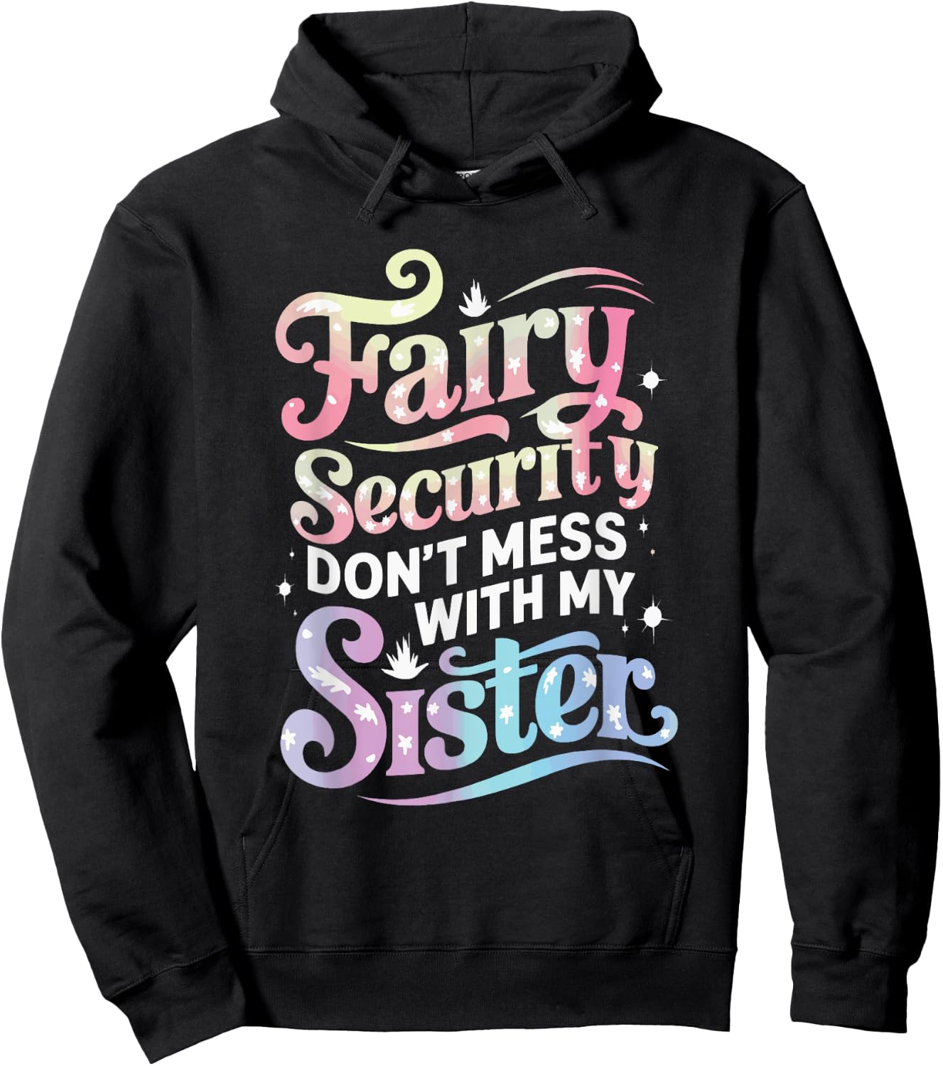 Fairy Security Don't Mess With My Sister Hoodie - Hoodie | Black