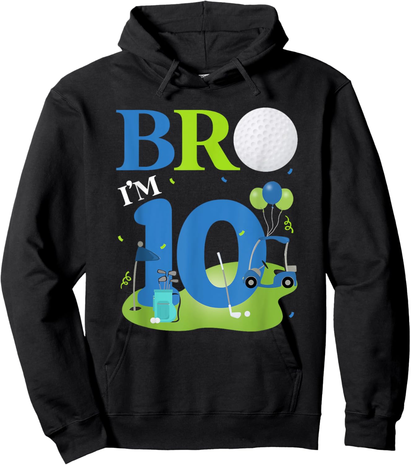 Bro I'm 10 Year Old Golf Theme It's My 10th Birthday Golfer Hoodie - Hoodie | Black