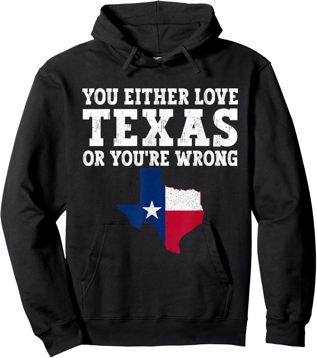 You Either Love Texas Or You're Wrong Texas Hoodie - Hoodie | Black