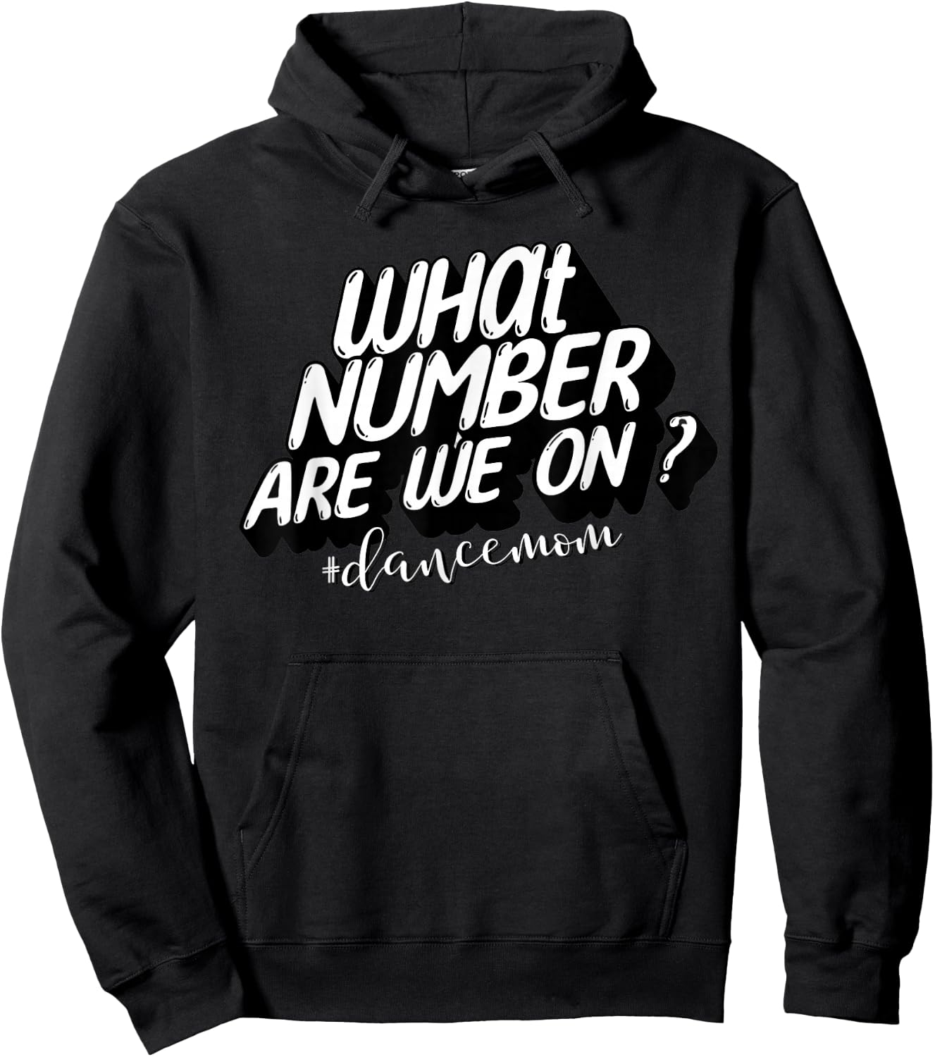 What Number Are We On? Dance Mom Life Funny Hoodie - Hoodie | Black