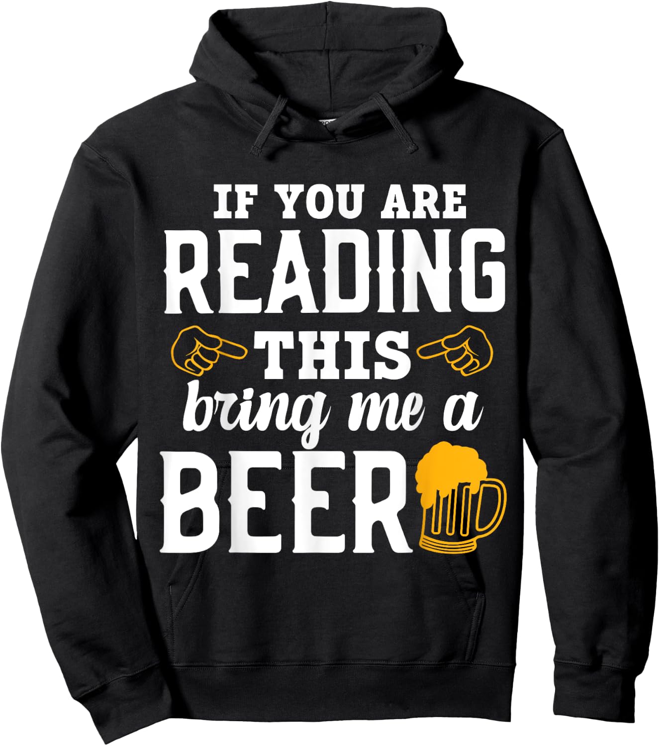 If You Are Reading This, Bring Me a Beer Funny Drink Lovers Hoodie - Hoodie | Black