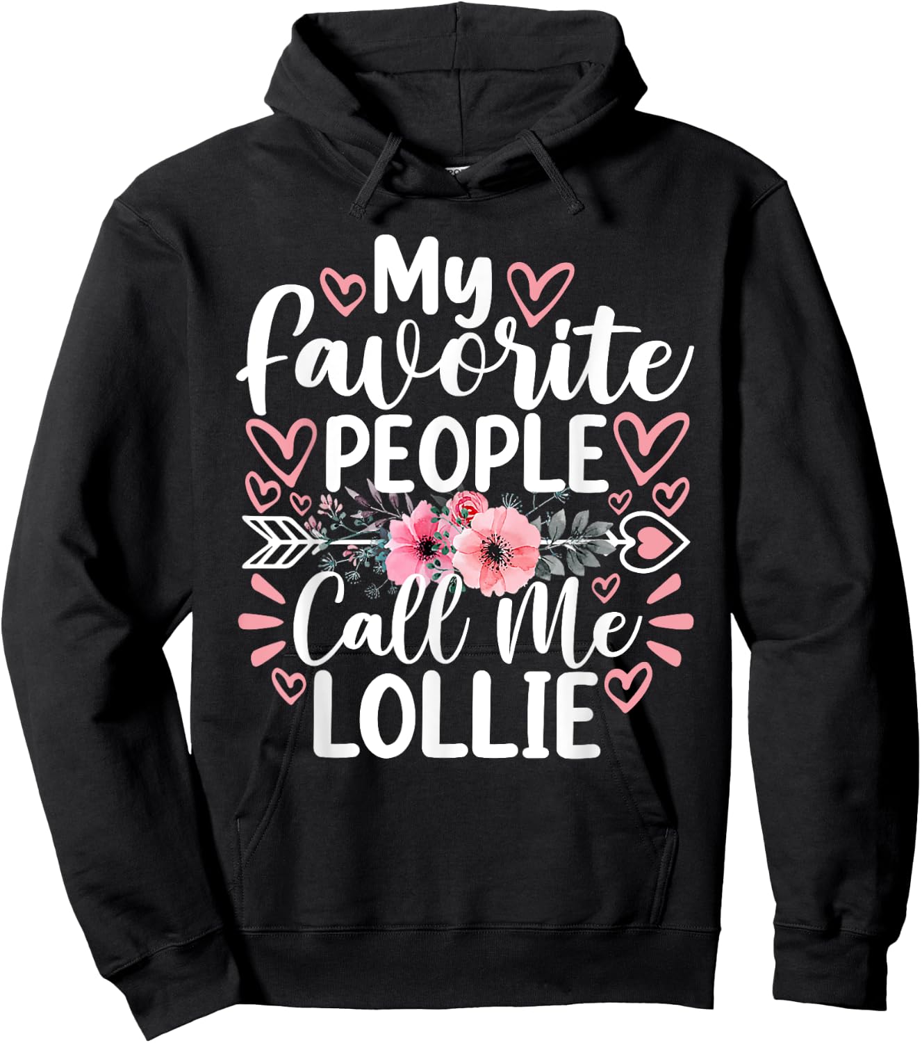 My Favorite People Call Me Lollie Funny Grandma Mother's Day Hoodie - Hoodie | Black